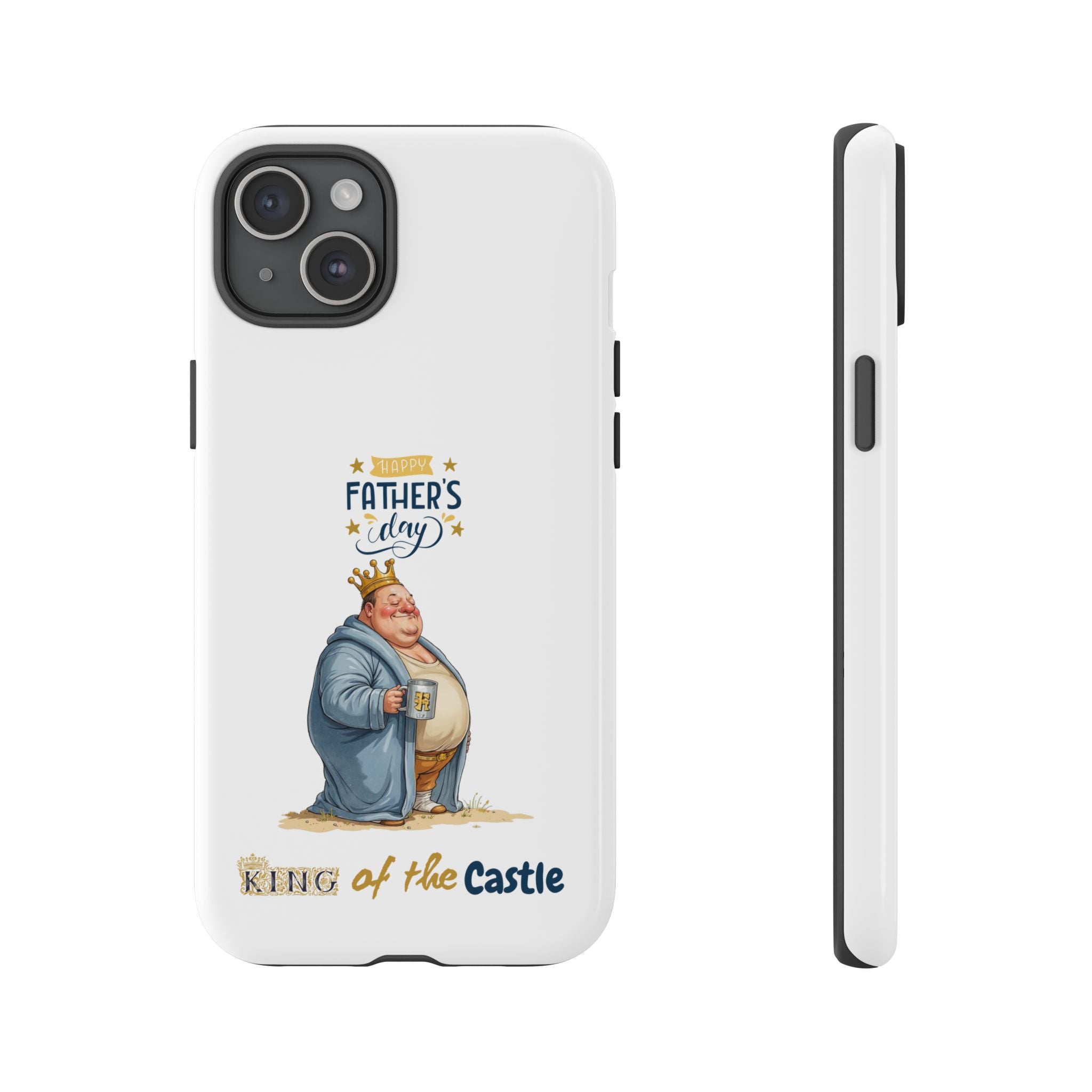 Father's Day King of the Castle Phone Case