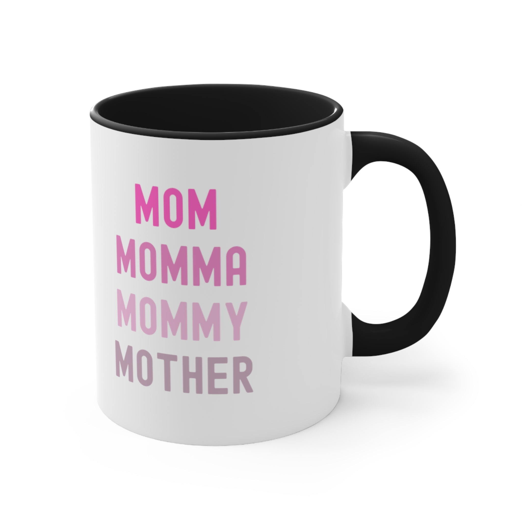 Mom Momma Mommy Mother Accent Coffee Mug, 11oz