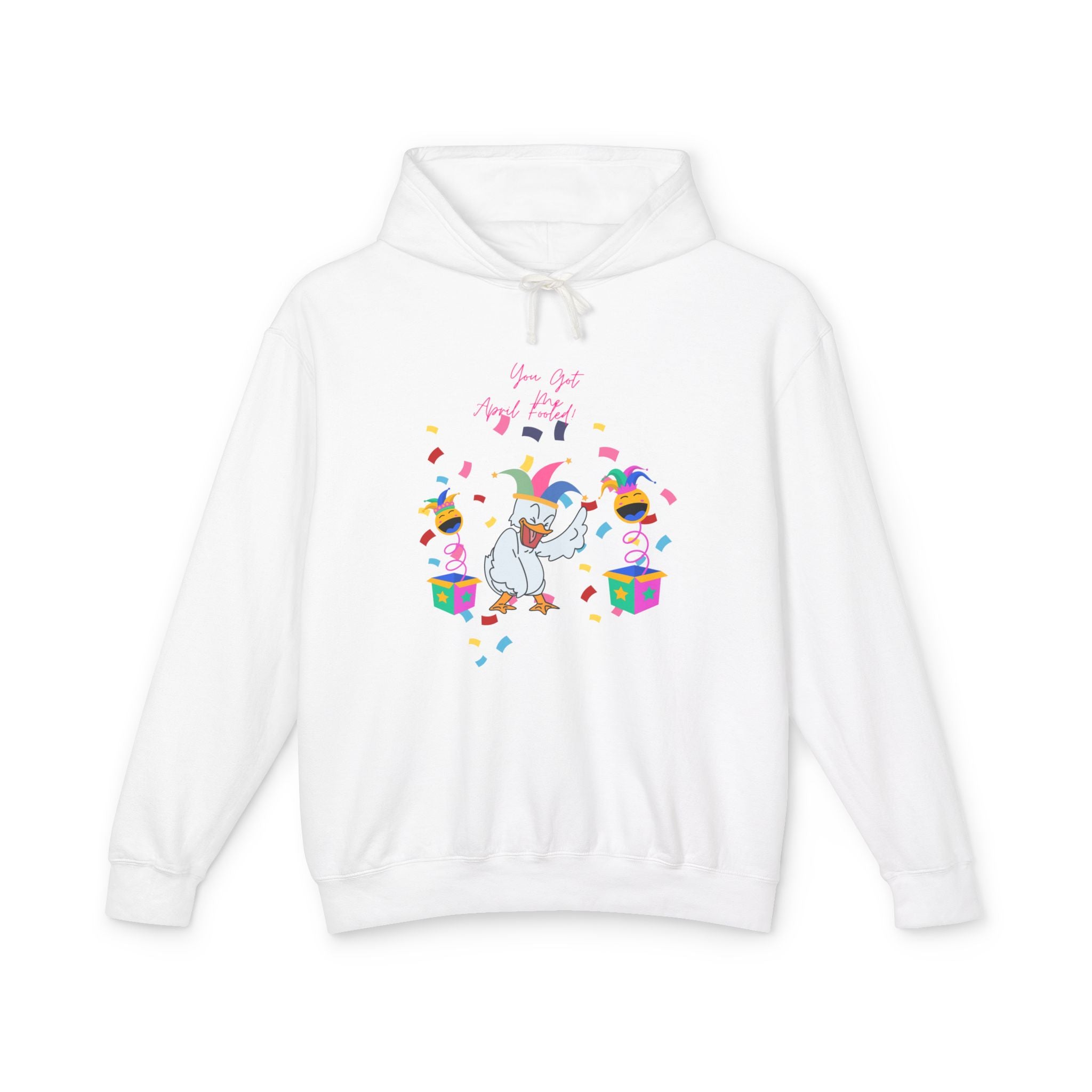 You Got Me April Fooled Unisex Lightweight Hooded Sweatshirt