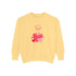 Be My Sweetheart Unisex Garment-Dyed Sweatshirt