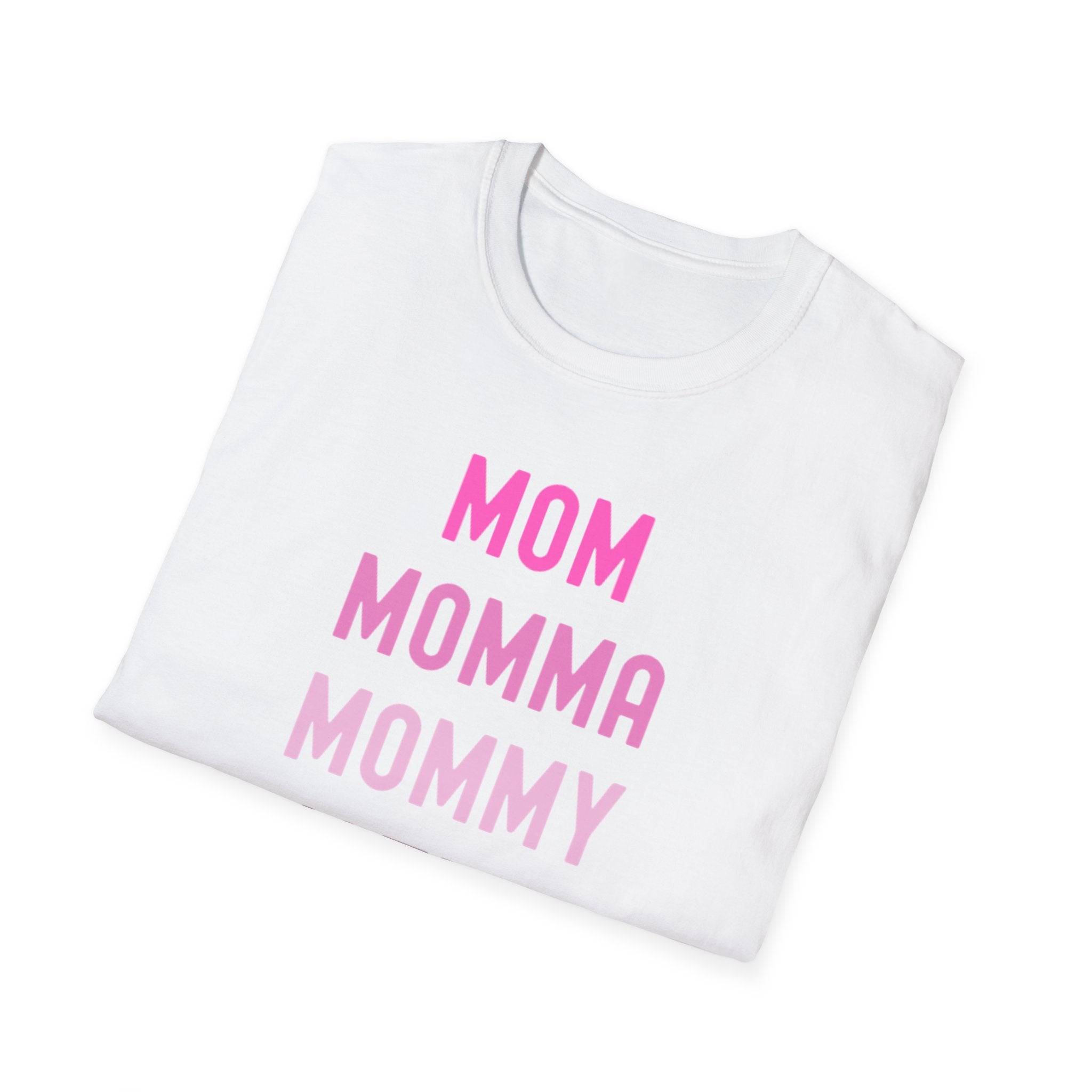 Mom Momma Mommy Mother Unisex Softstyle T-Shirt