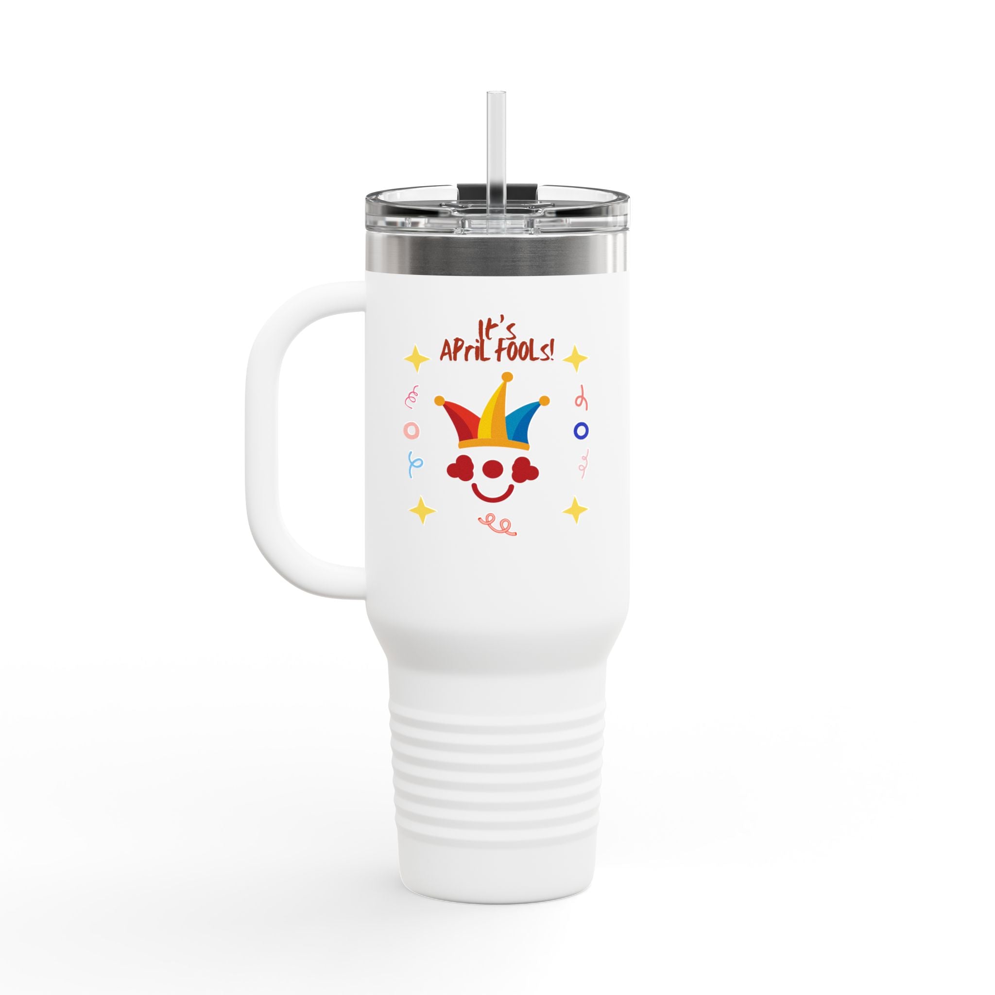 It's April Fool's Day! Insulated Travel Mug - 40oz