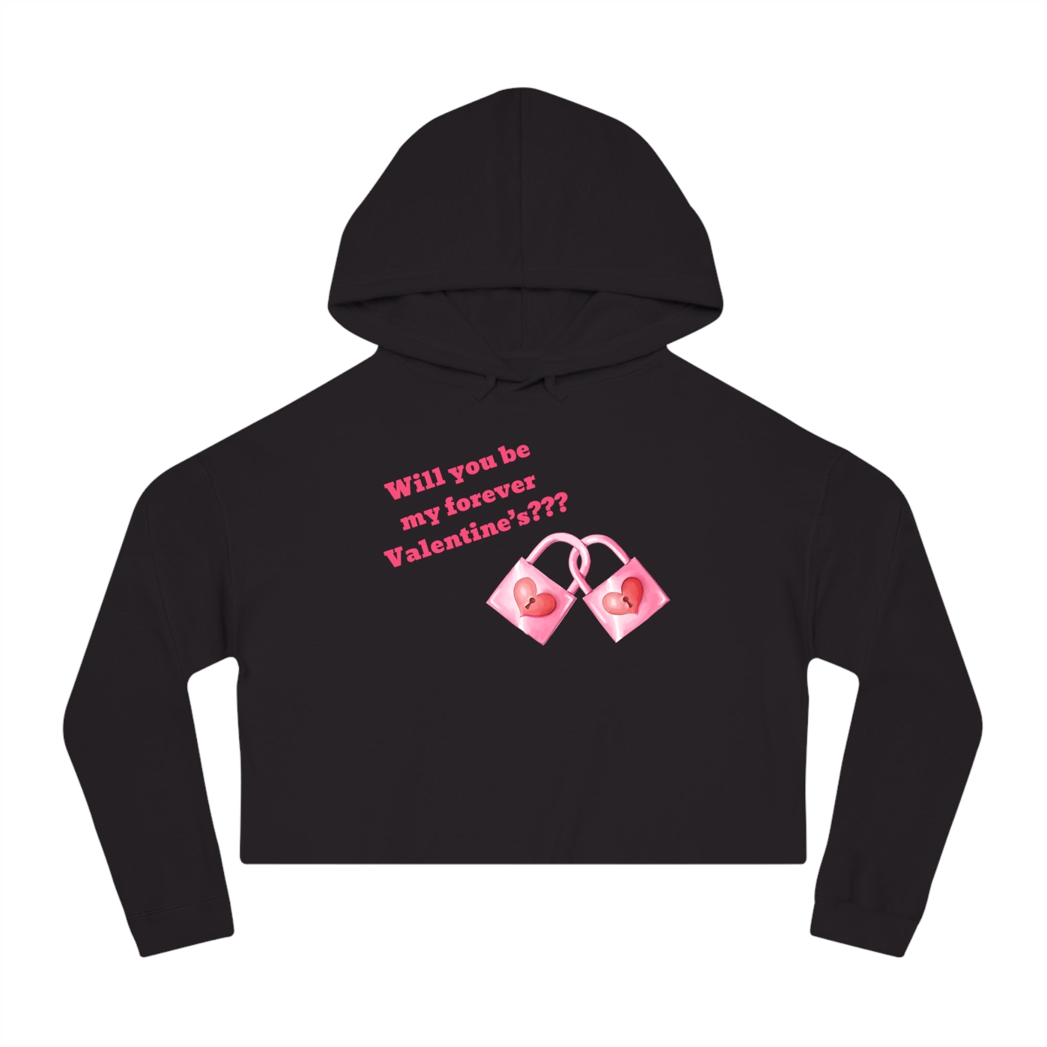 Will You Be My Forever Valentine?? Women’s Cropped Hooded Sweatshirt