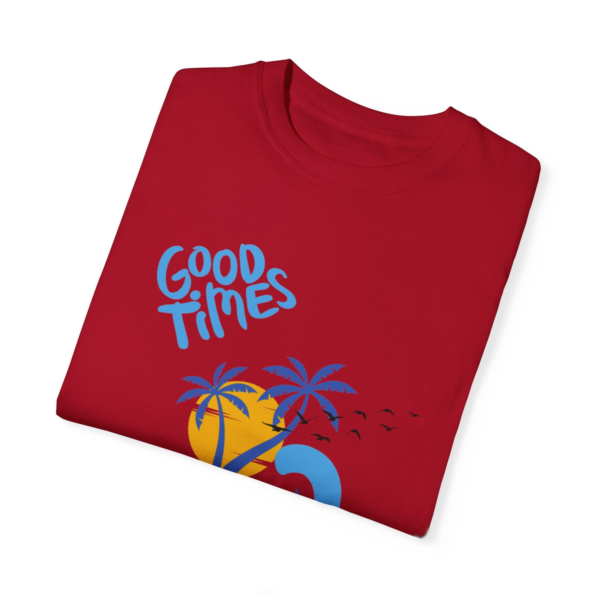 Beach Good Times Unisex Garment-Dyed T-shirt