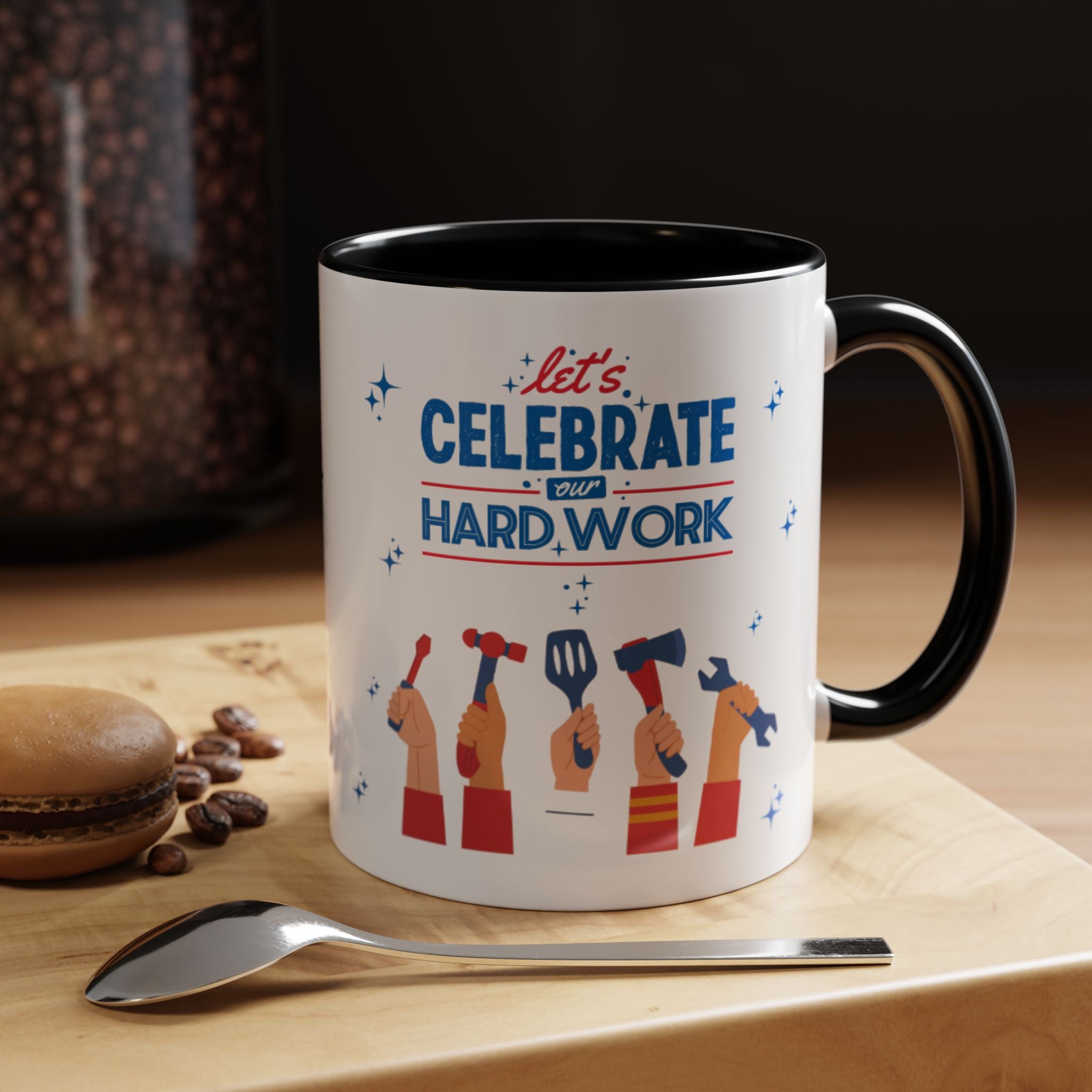 Let's Celebrate Our Hard Work Accent Coffee Mug (11, 15oz)