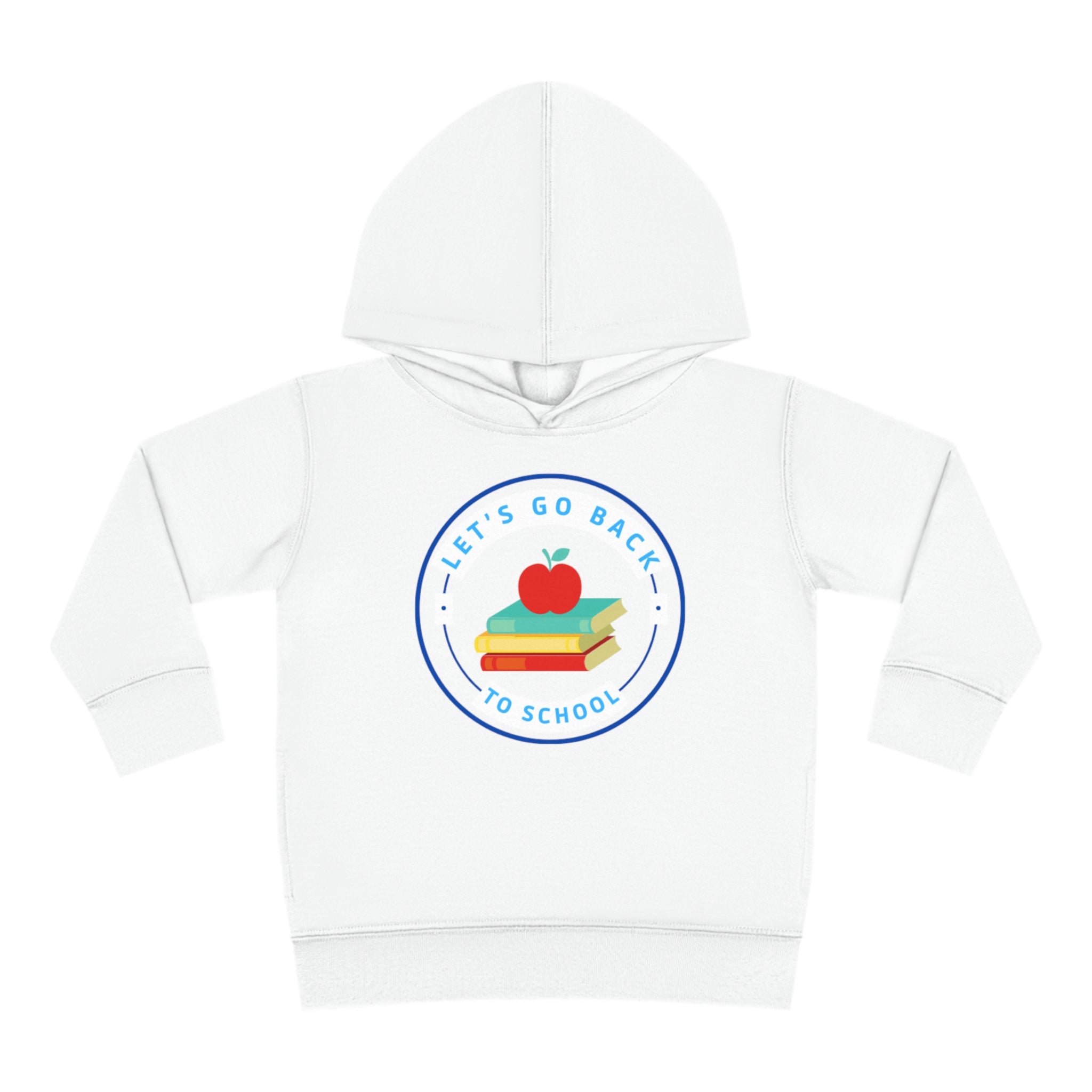 Let's Go Back To School Toddler Pullover Fleece Hoodie