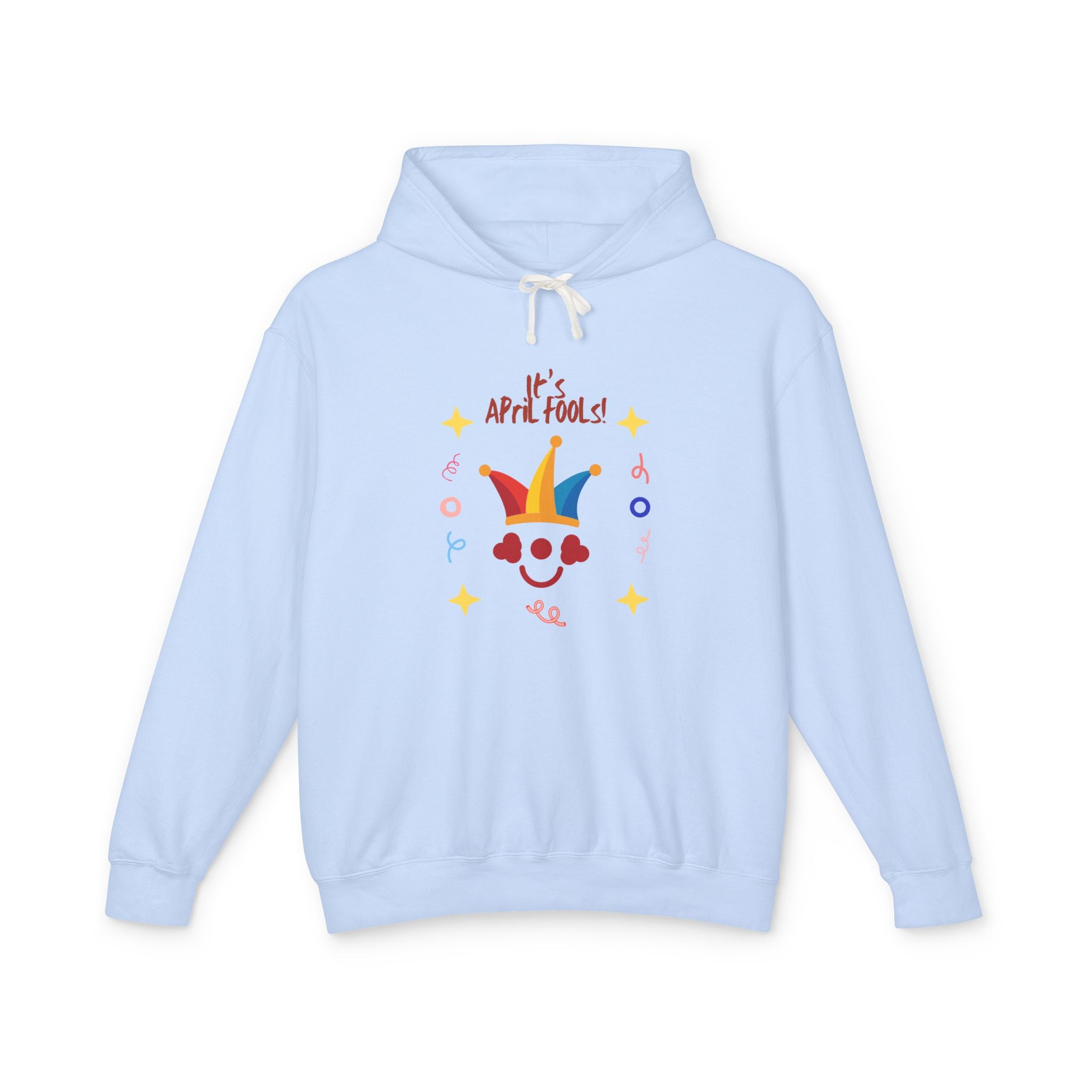 It's April Fool's Day! Unisex Lightweight Hooded Sweatshirt