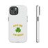Kiss Me I'm Irish Tough Cases