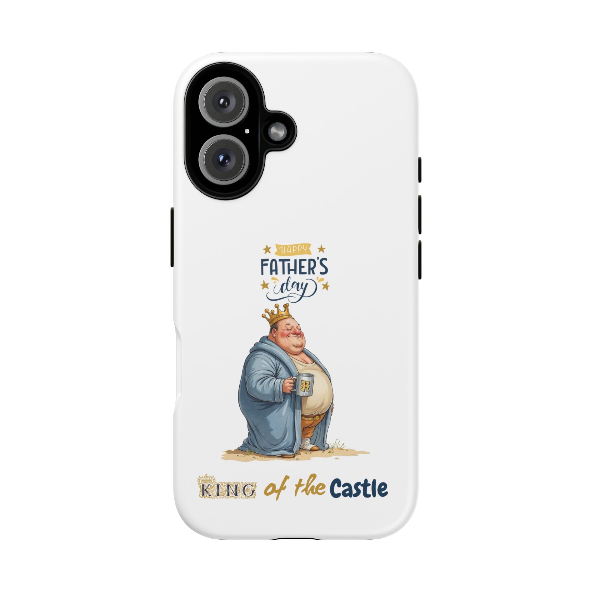Father's Day King of the Castle Phone Case