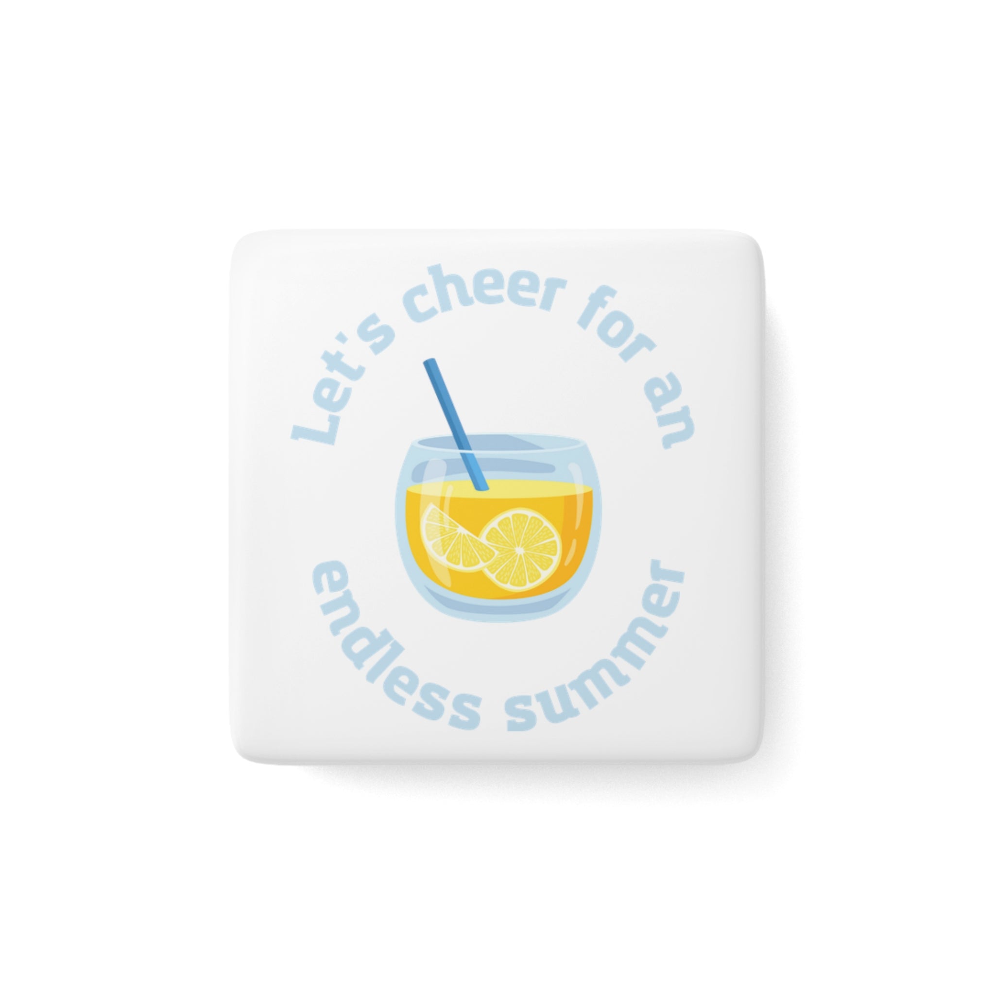 Let's Cheer For An Endless Summer Porcelain Magnet, Square