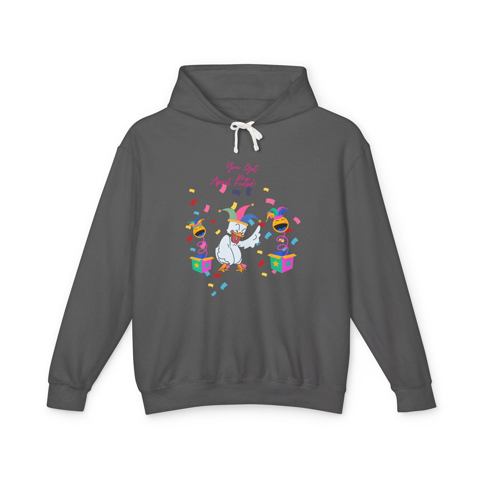 You Got Me April Fooled Unisex Lightweight Hooded Sweatshirt