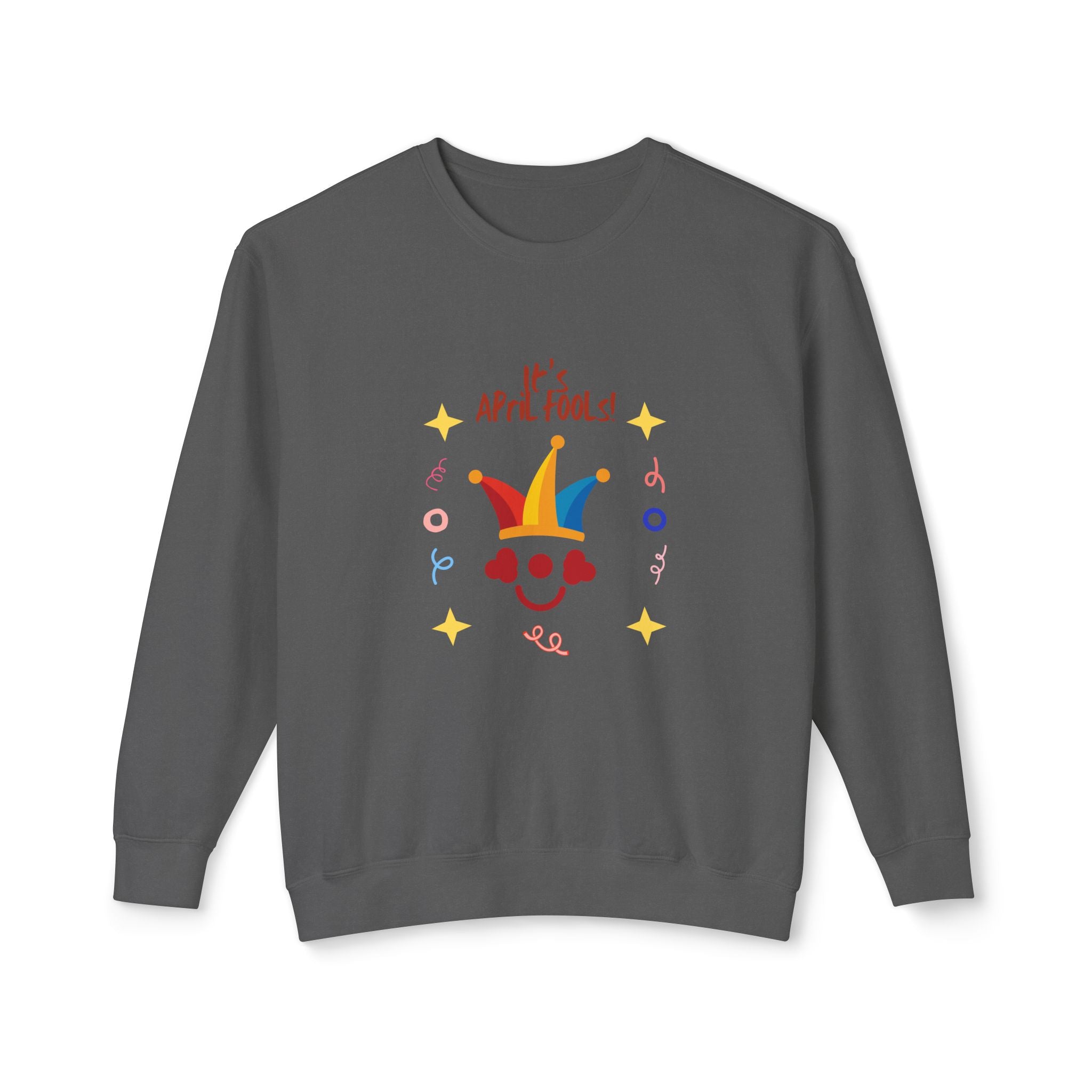 It's April Fool's Day!  Unisex Lightweight Crewneck Sweatshirt