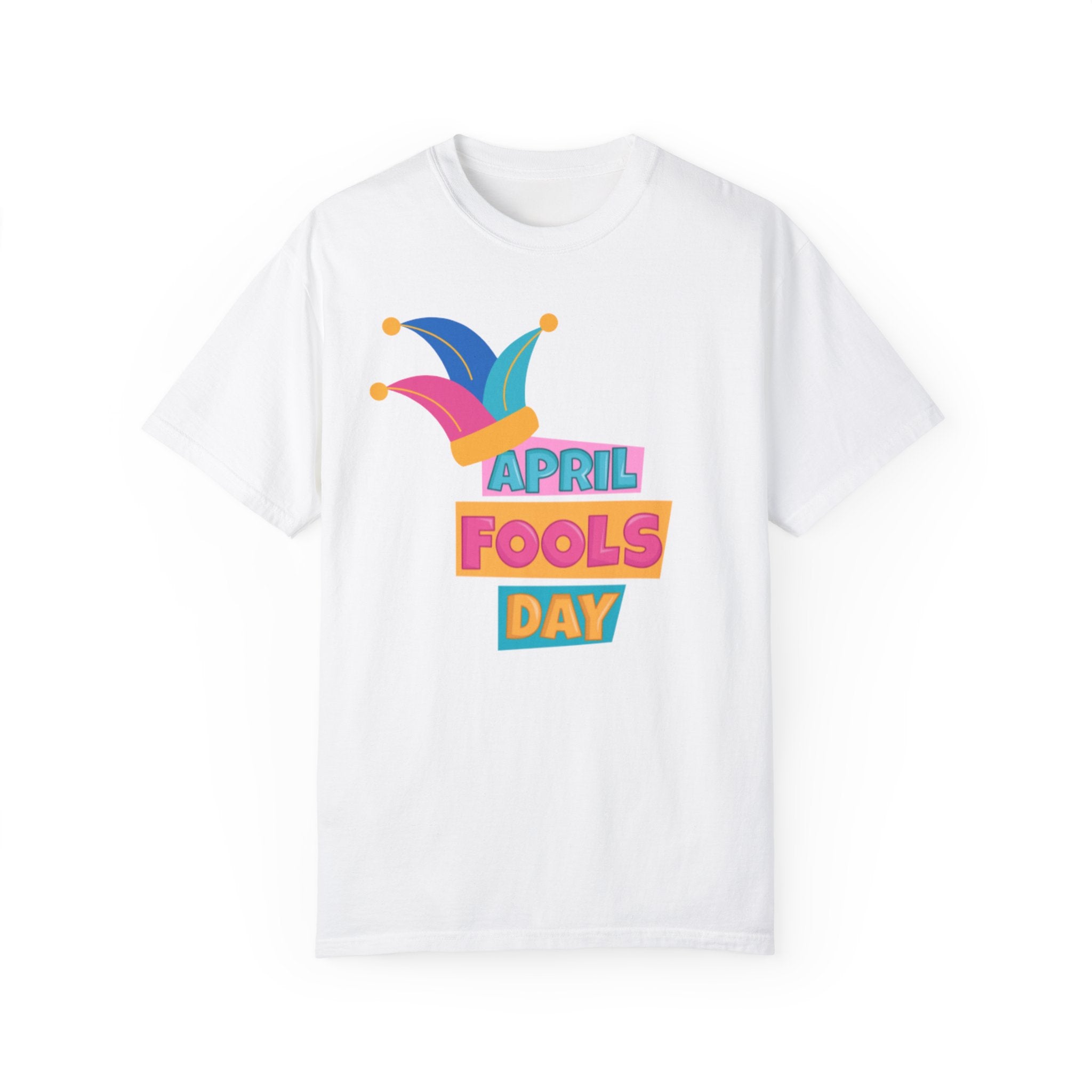 All Fool's Day Unisex Garment-Dyed T-shirt