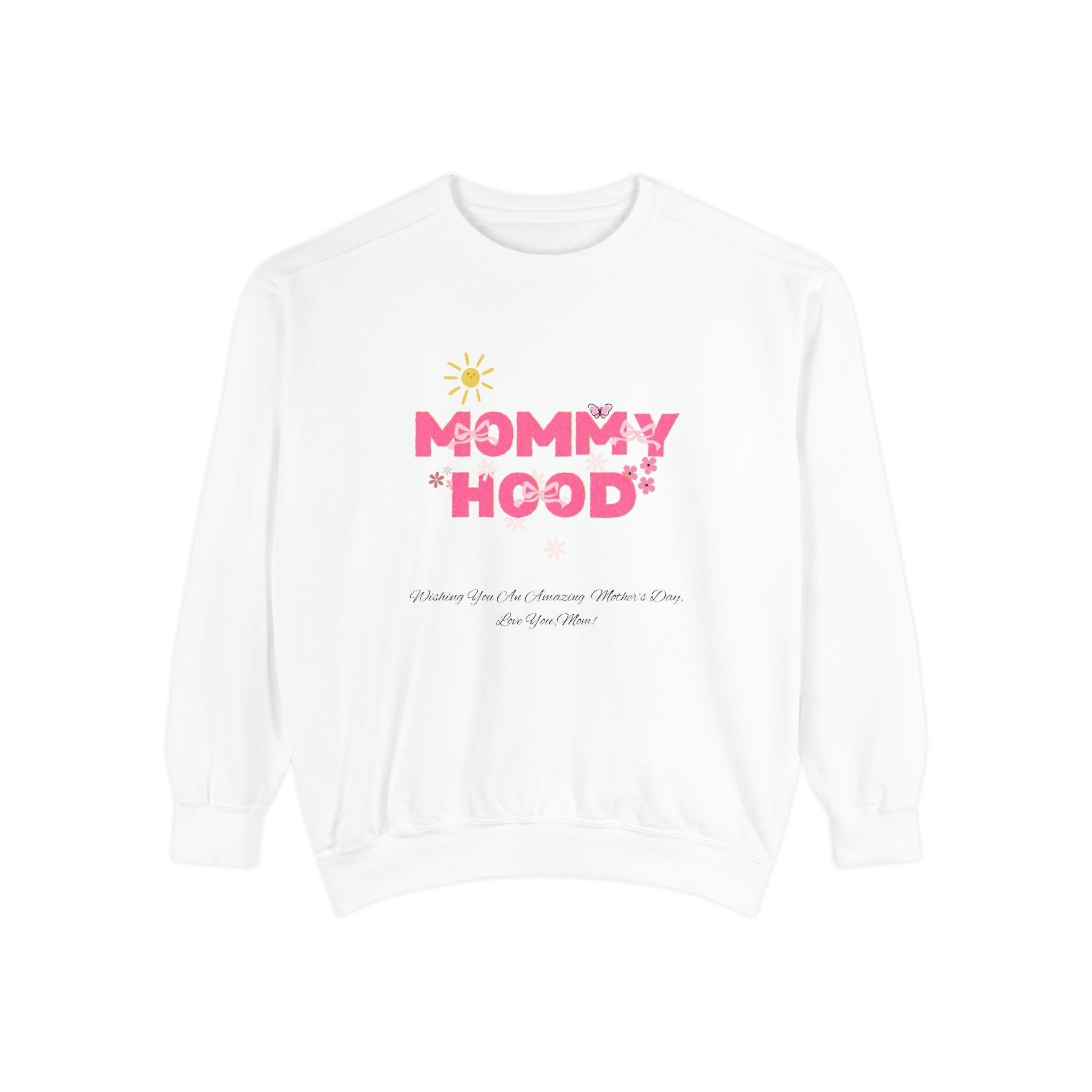 Mommy Hood Unisex Garment-Dyed Sweatshirt