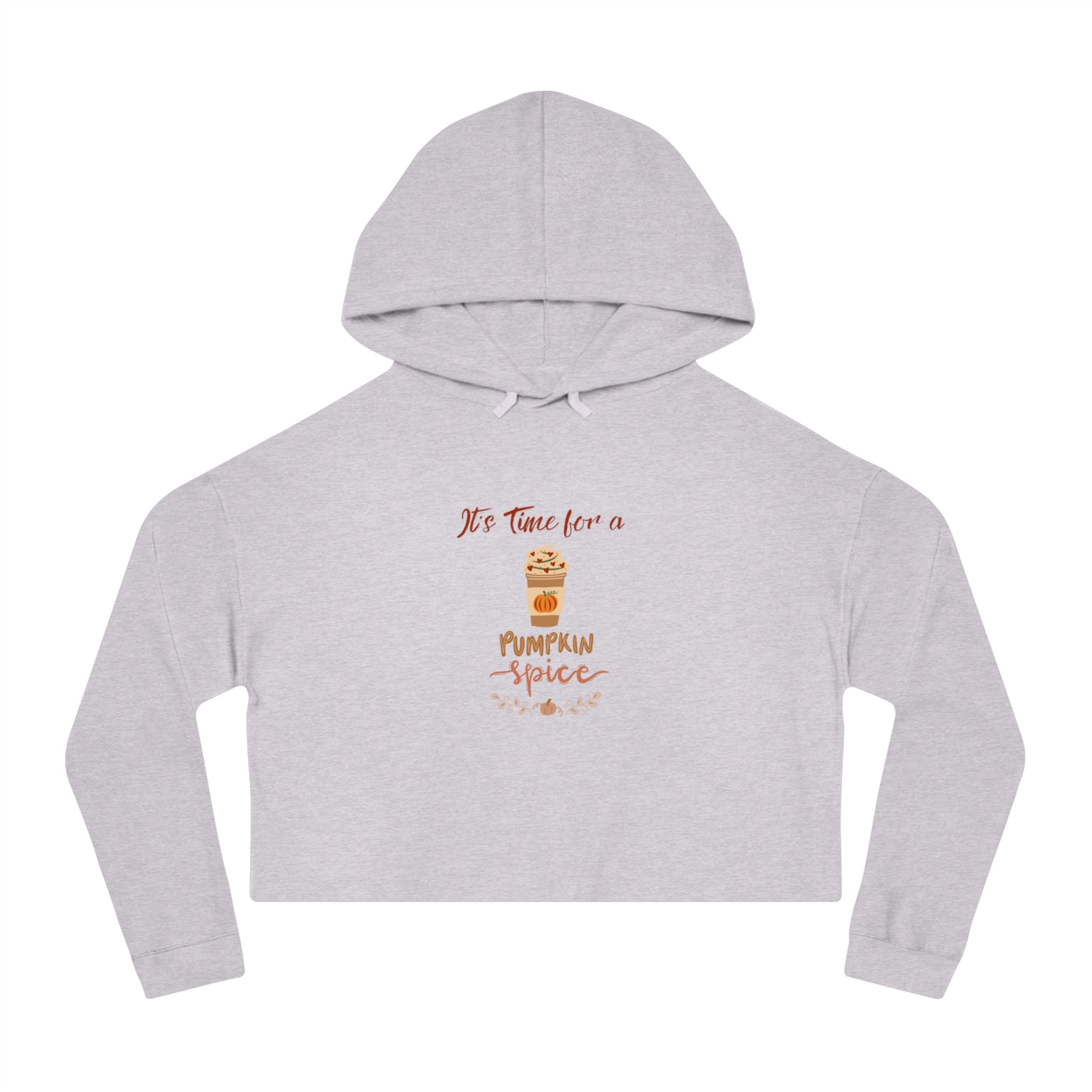 It's Time For A Pumpkin Spice Women’s Cropped Hooded Sweatshirt