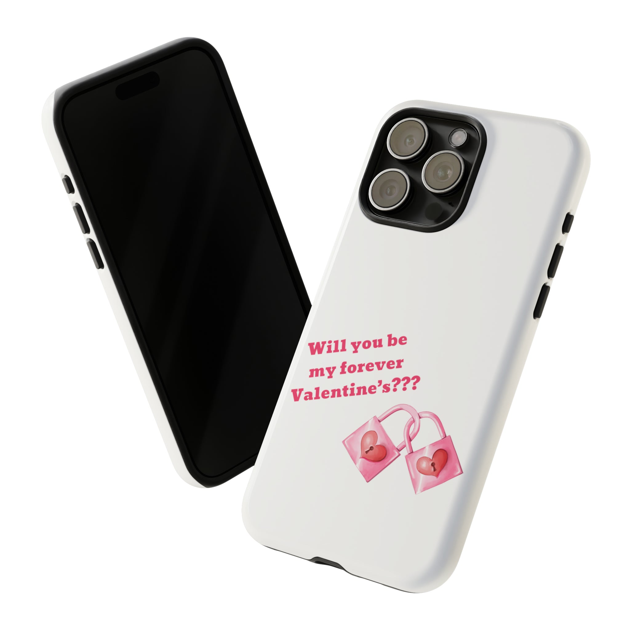 Will You Be My Forever Valentine?? Tough Cases
