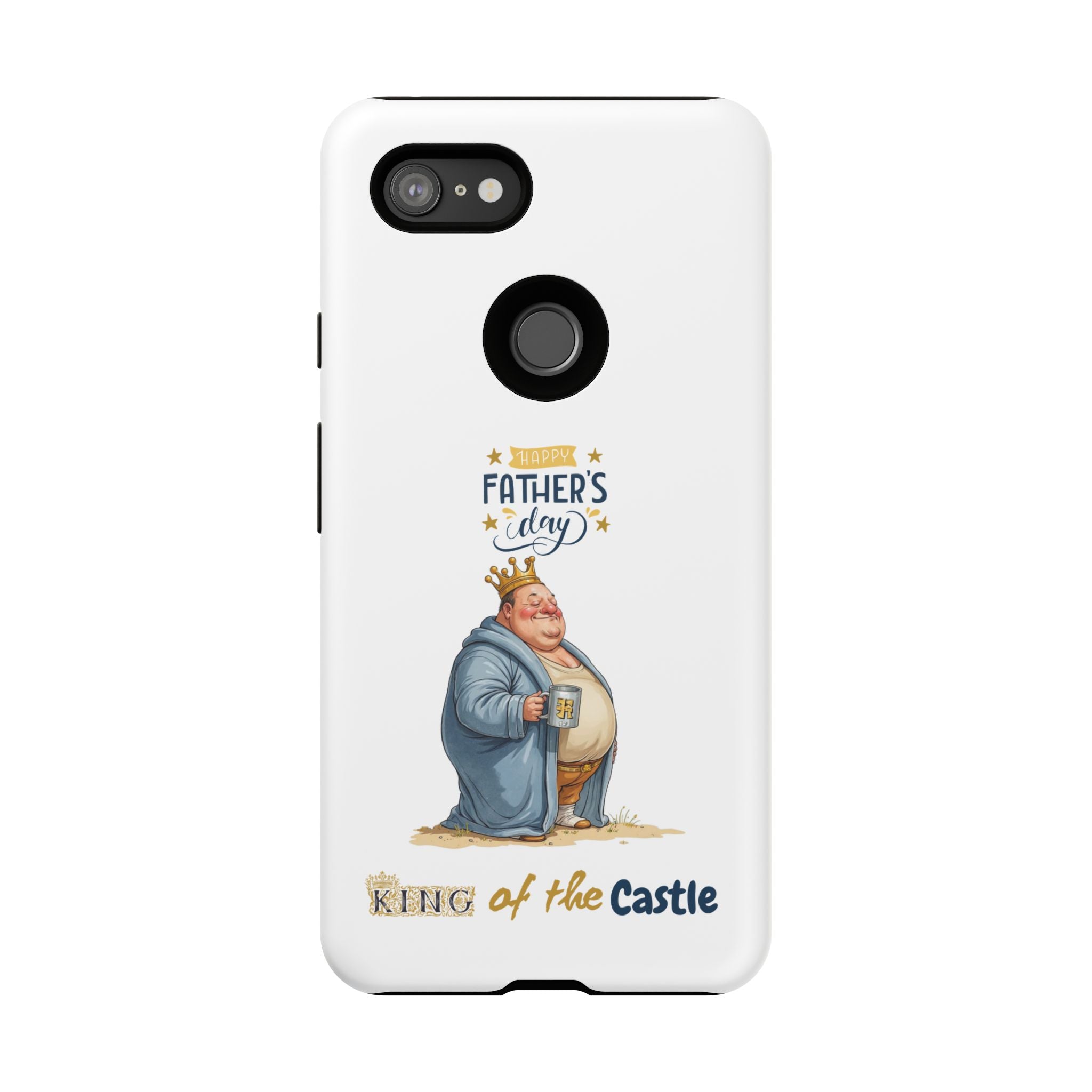 Father's Day King of the Castle Phone Case