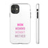 Mom Momma Mommy Mother Tough Cases