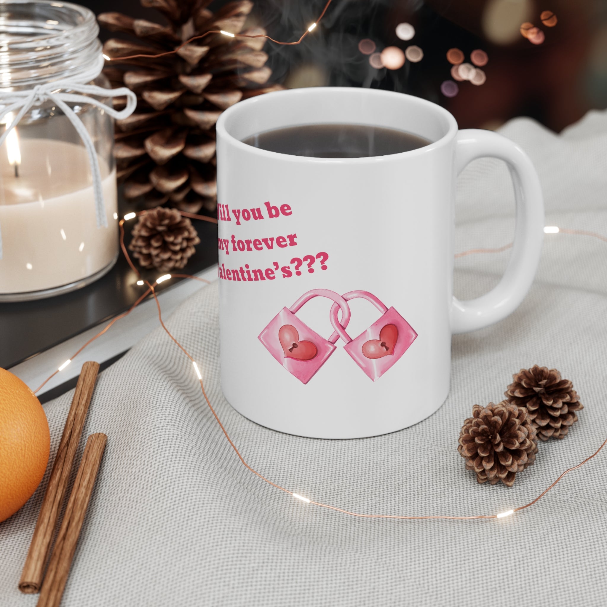 Will You Be My Forever Valentine?? Ceramic Mug 11oz