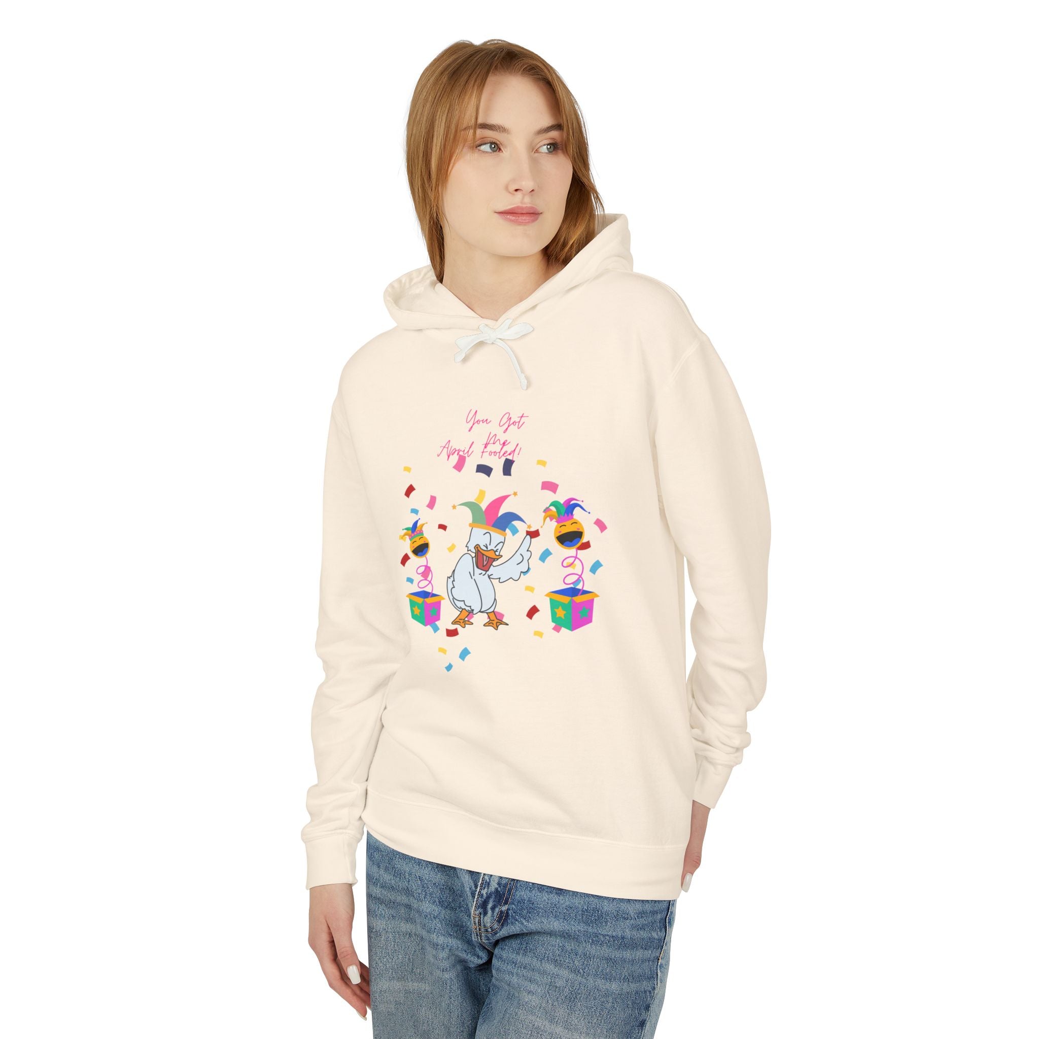 You Got Me April Fooled Unisex Lightweight Hooded Sweatshirt