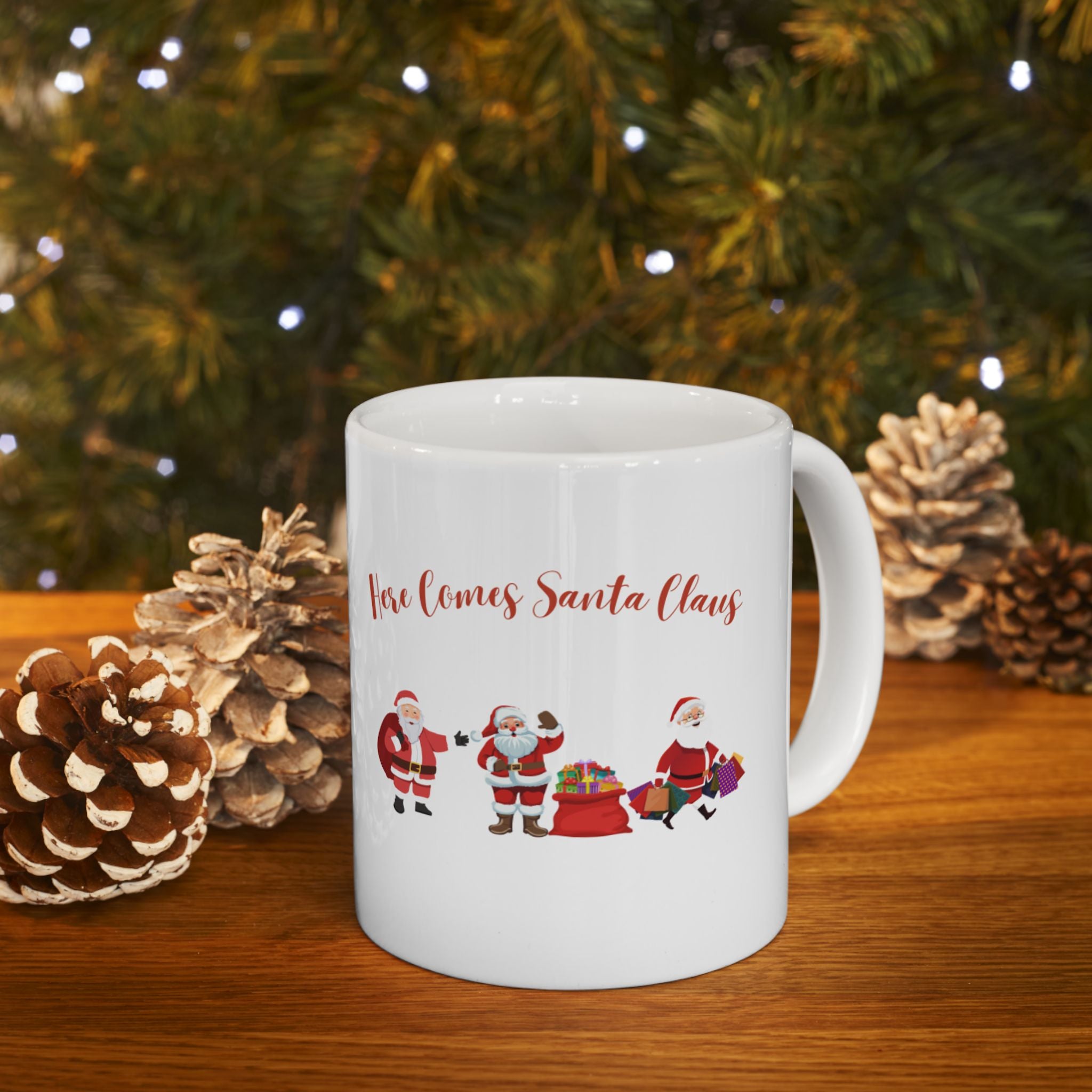 Here Comes Santa Claus Ceramic Mug, (11oz, 15oz)