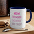 Mom Momma Mommy Mother Accent Coffee Mug, 11oz