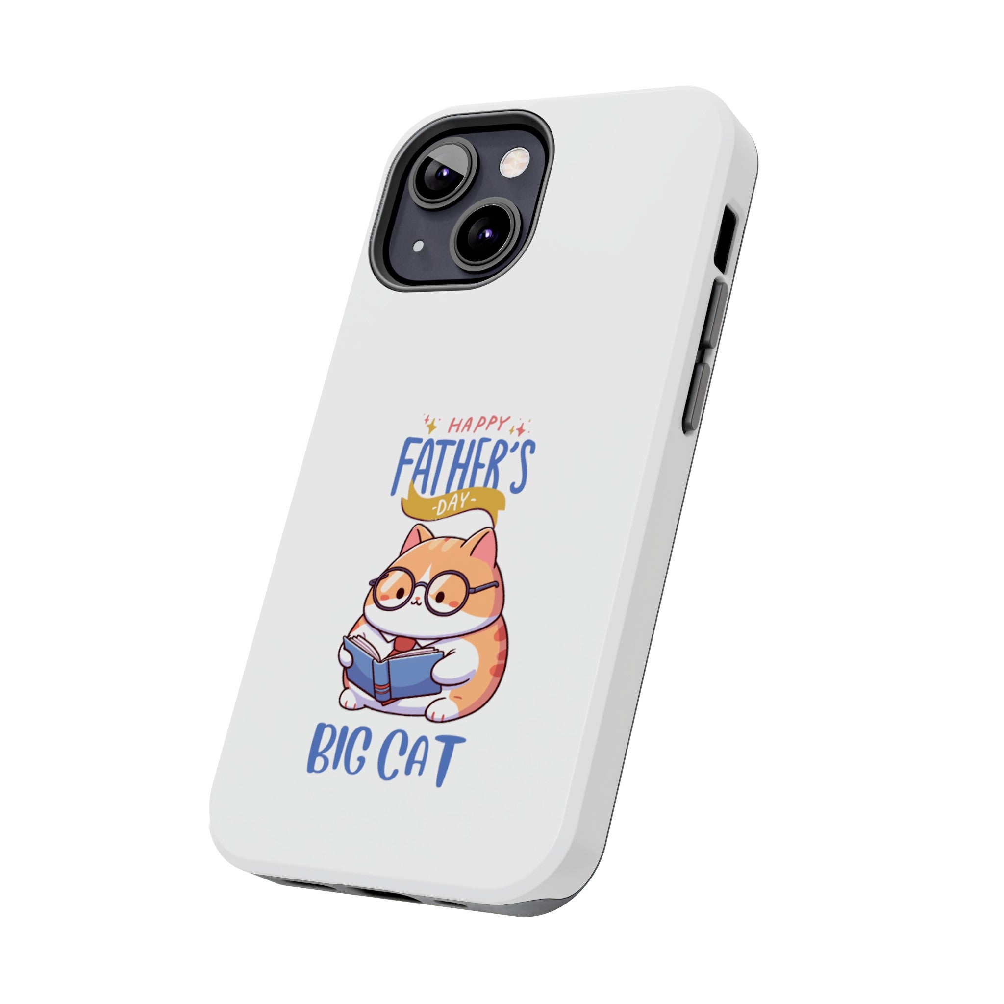 Happy Father's Day Big Cat Tough Phone Cases