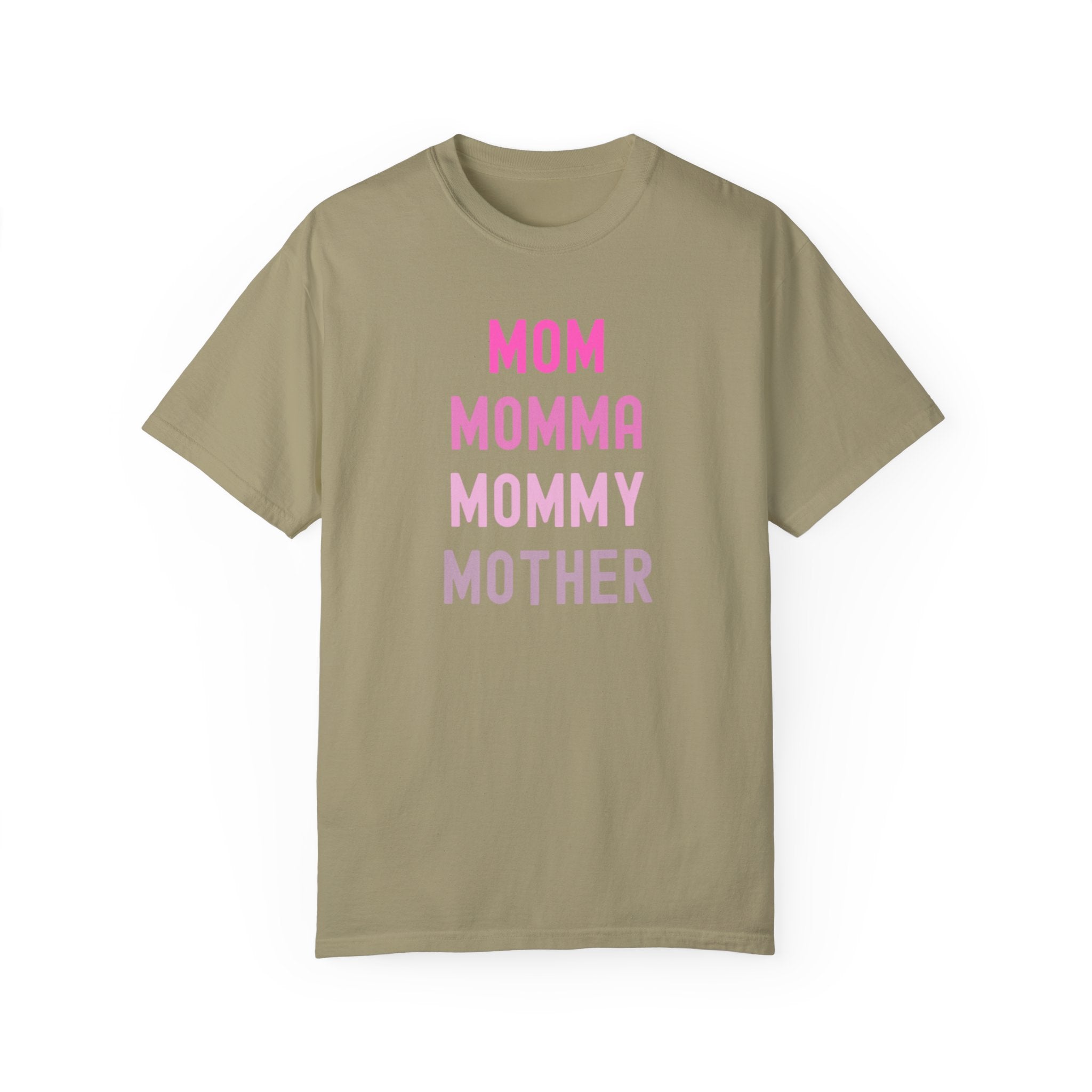 Mom Momma Mommy Mother Unisex Garment-Dyed T-shirt