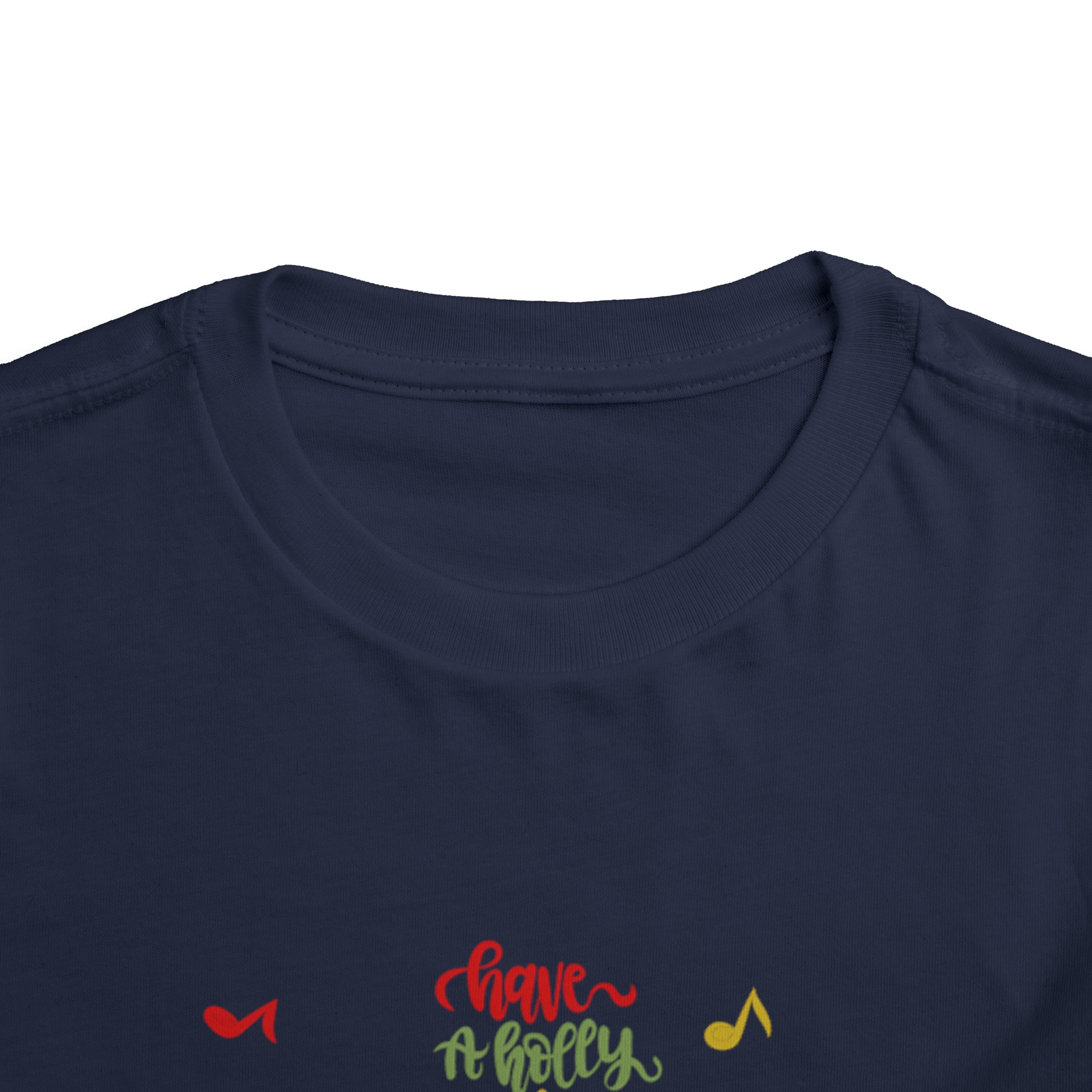 Have A  Holly Jolly ChristmasToddler Short Sleeve Tee