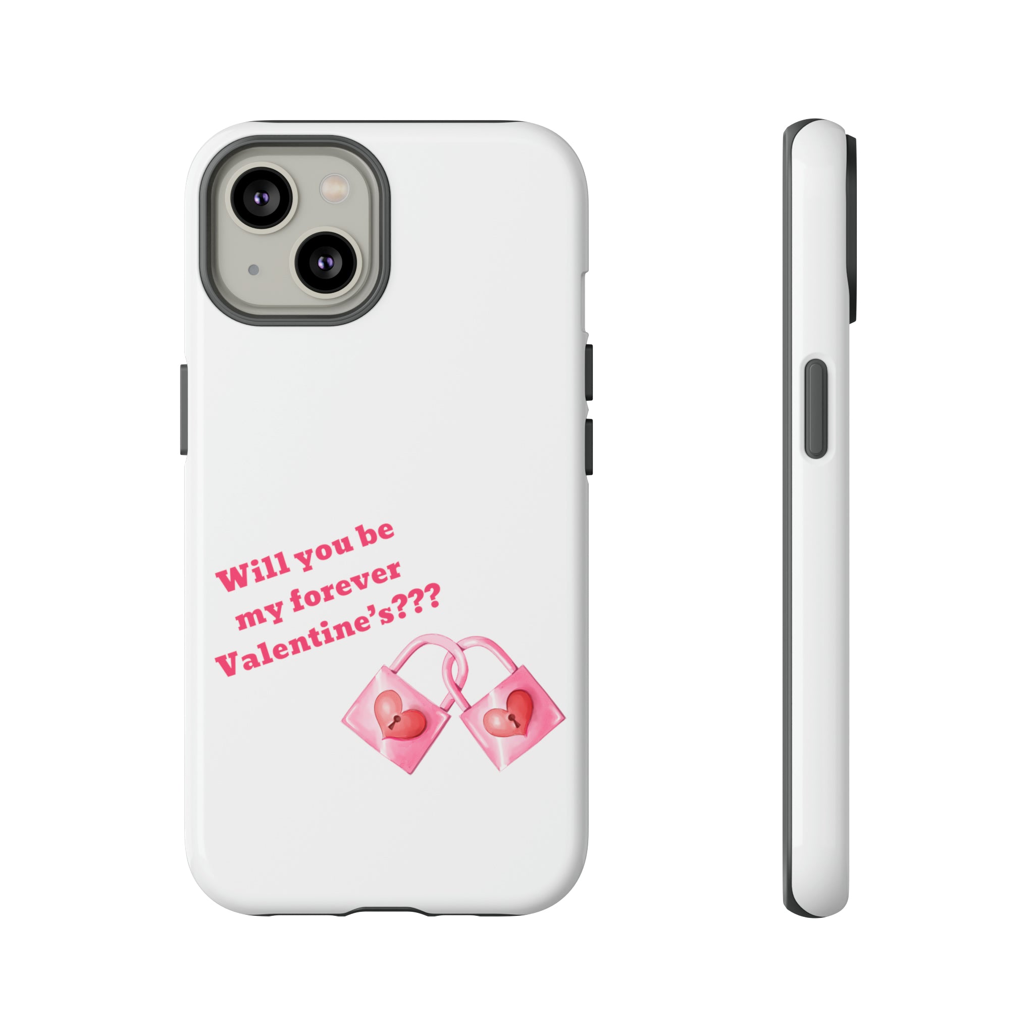 Will You Be My Forever Valentine?? Tough Cases