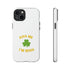 Kiss Me I'm Irish Tough Cases