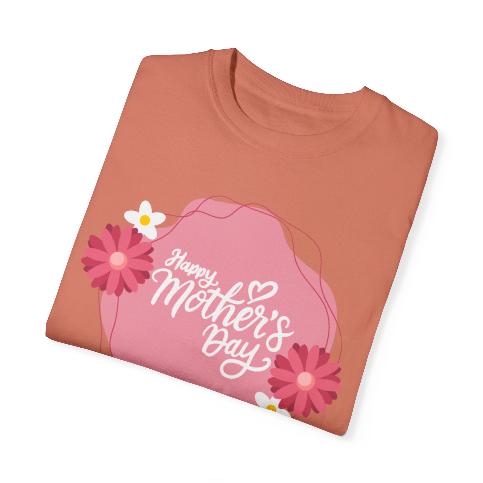 Happy Mother’s Day, Mama!  Unisex Garment-Dyed T-shirt