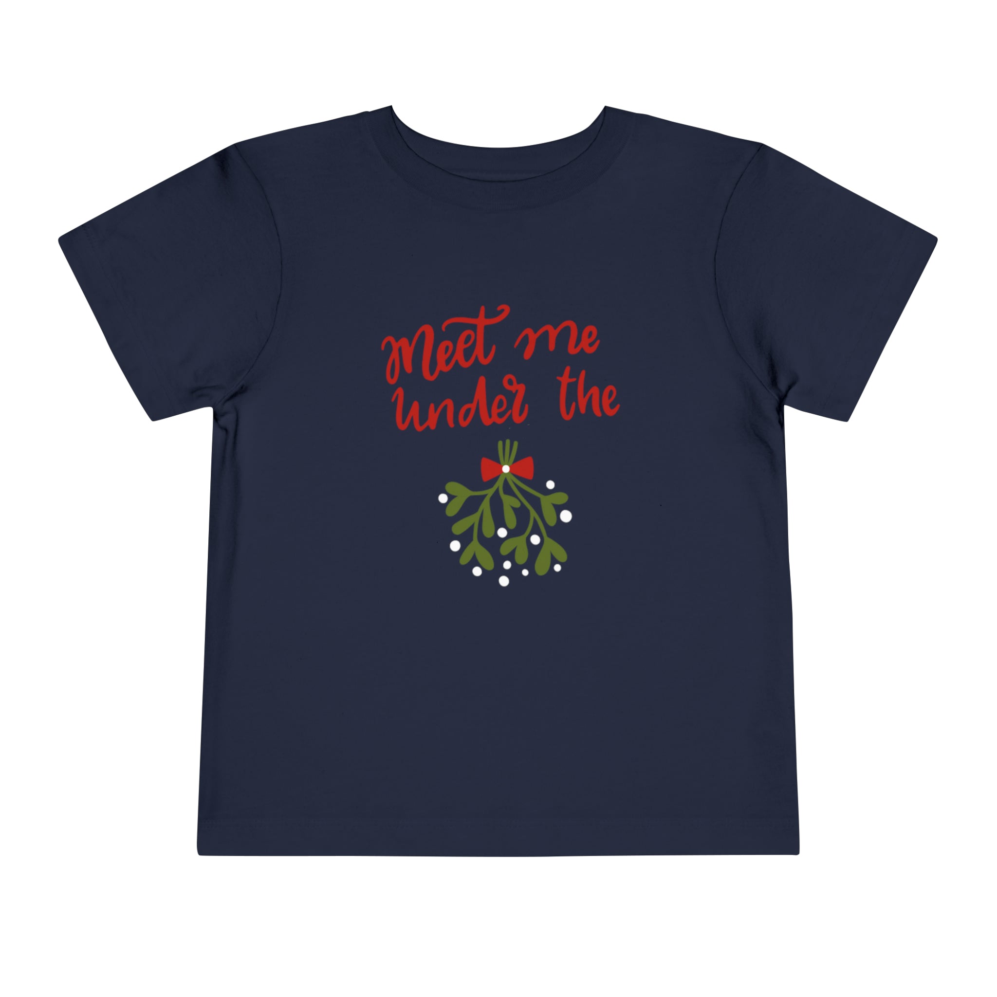 Meet Me Under The Mistletoe Toddler Short Sleeve Tee