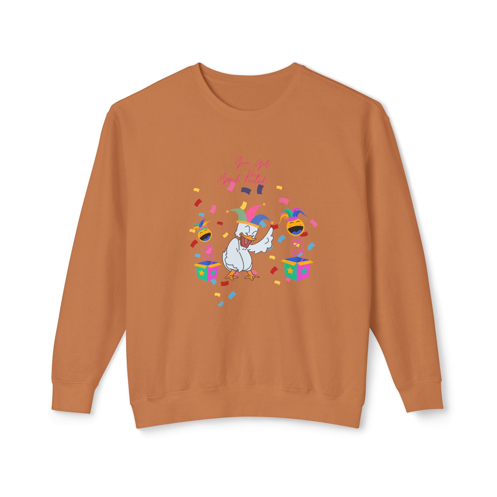 You Got Me April Fooled! Vibes Unisex Lightweight Crewneck Sweatshirt