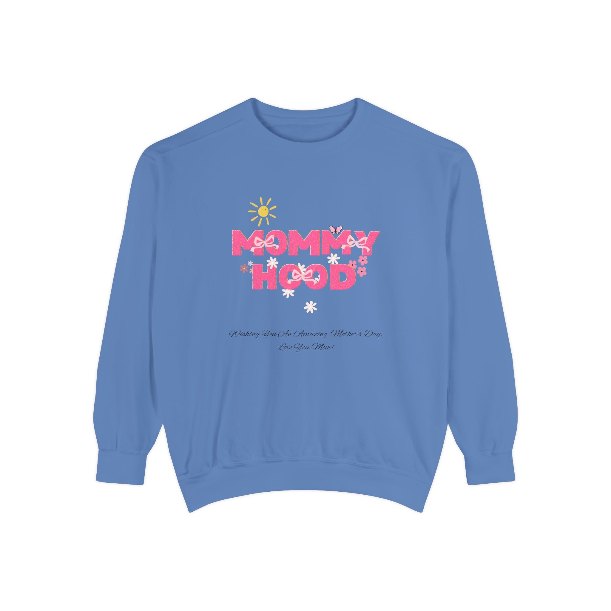 Mommy Hood Unisex Garment-Dyed Sweatshirt
