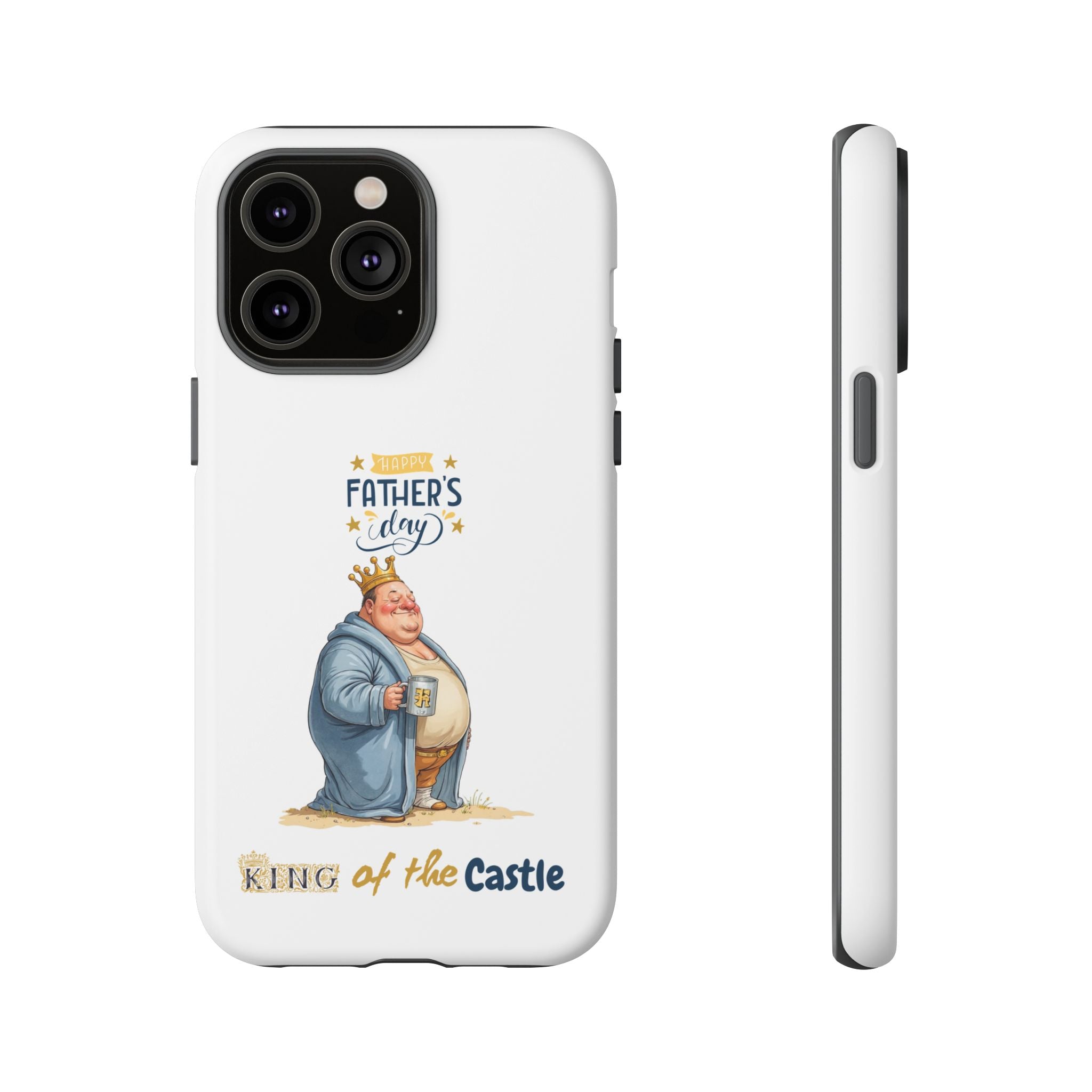 Father's Day King of the Castle Phone Case