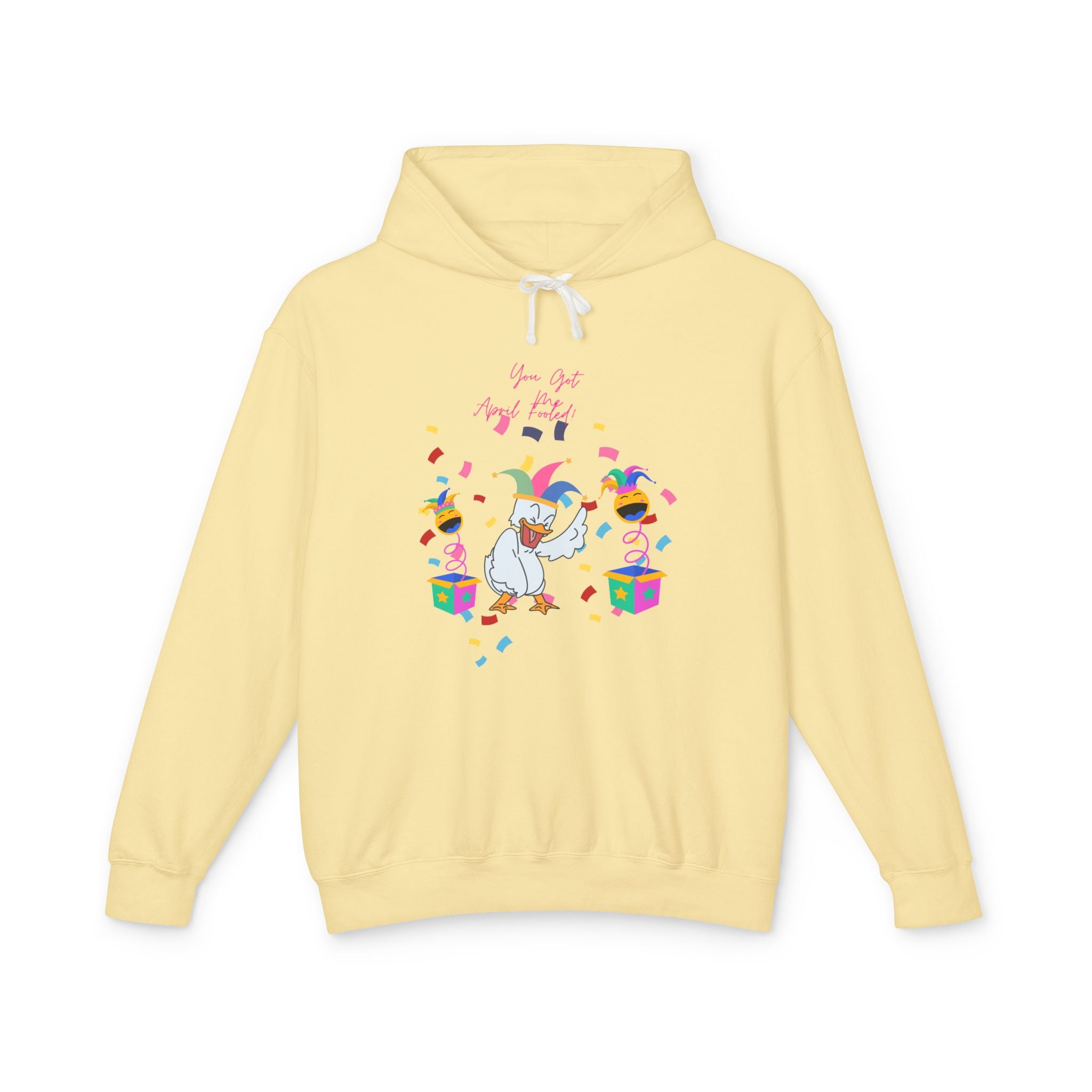 You Got Me April Fooled Unisex Lightweight Hooded Sweatshirt