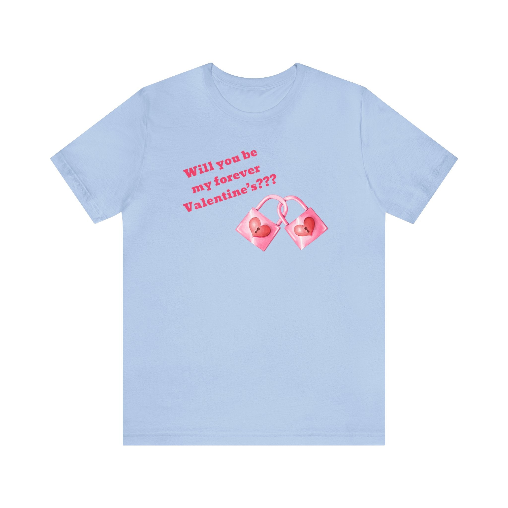 Will You Be My Forever Valentine?? Unisex Jersey Short Sleeve Tee