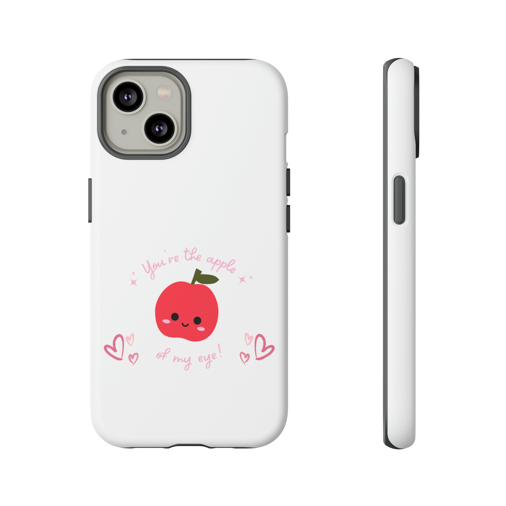 You Are The Apple Of My Eyes Tough Cases