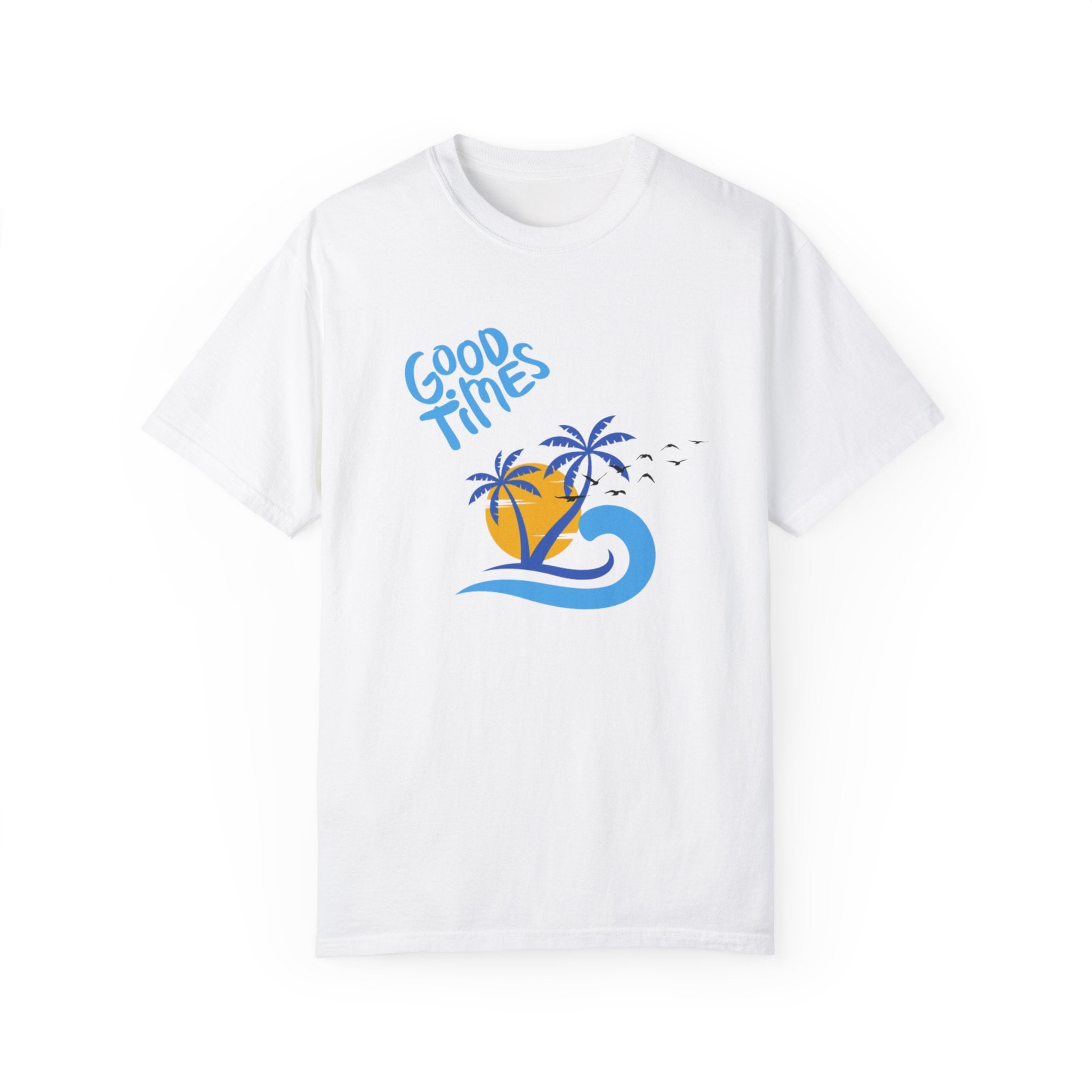 Beach Good Times Unisex Garment-Dyed T-shirt