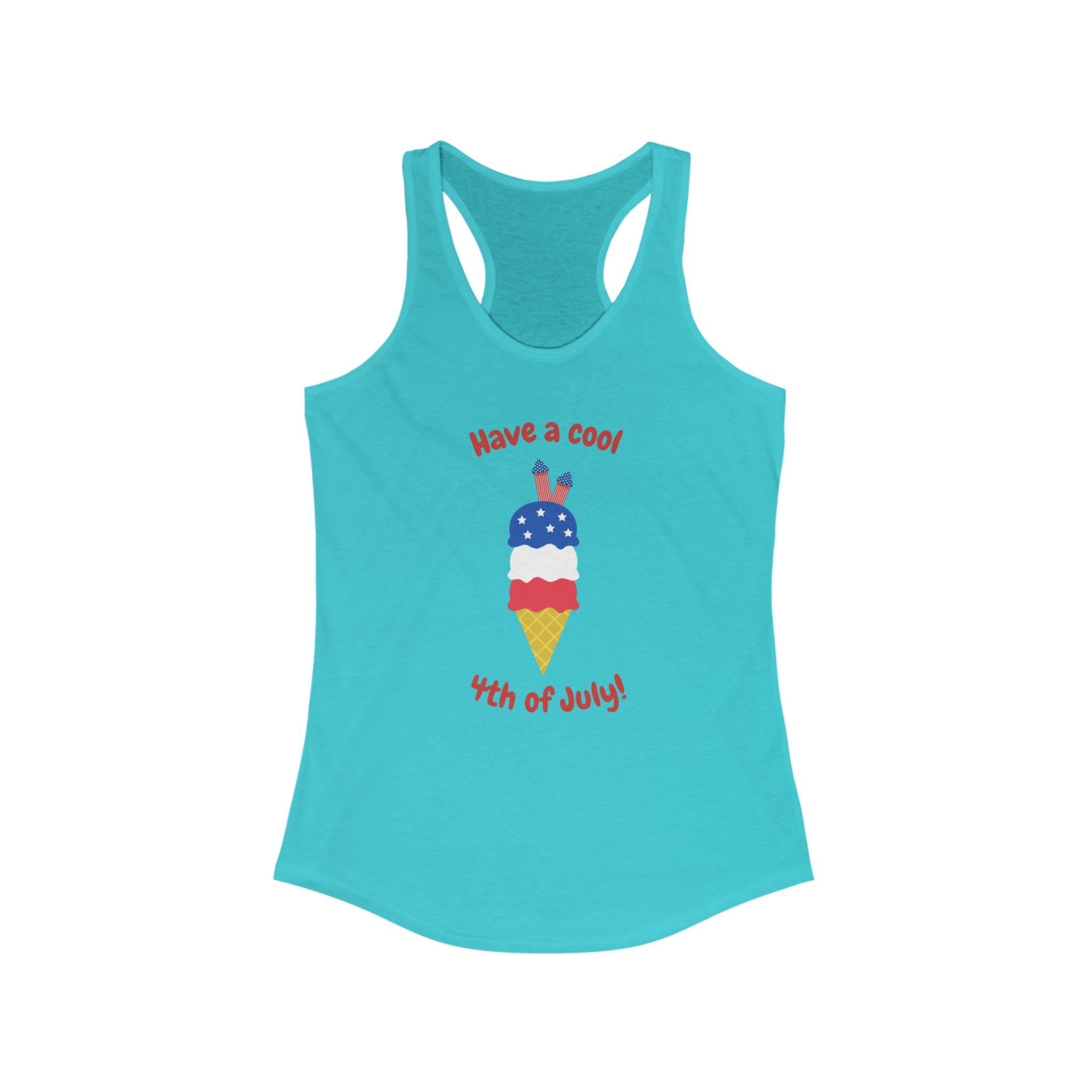 Have A Cool 4th Of July Women's Ideal Racerback Tank