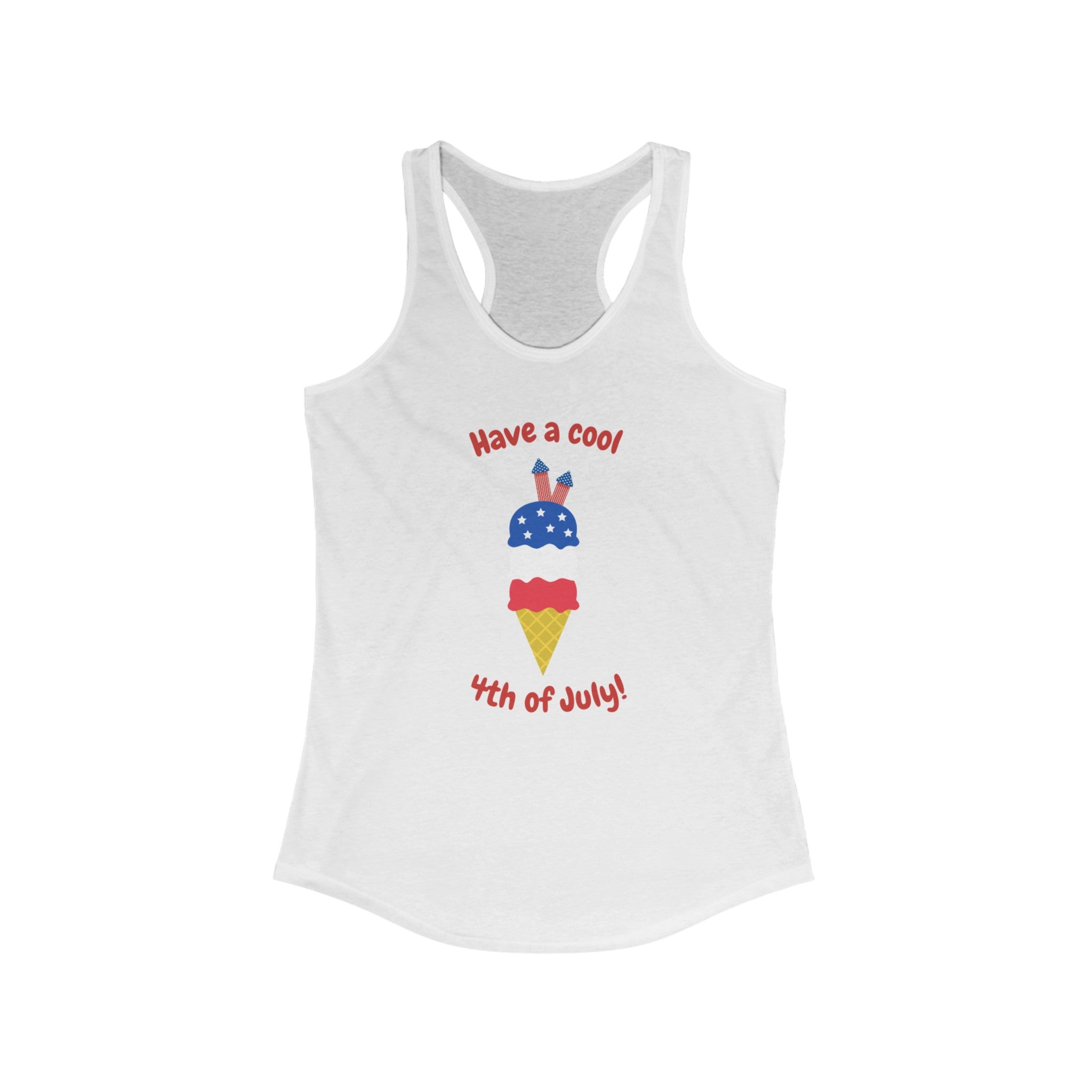 Have A Cool 4th Of July Women's Ideal Racerback Tank