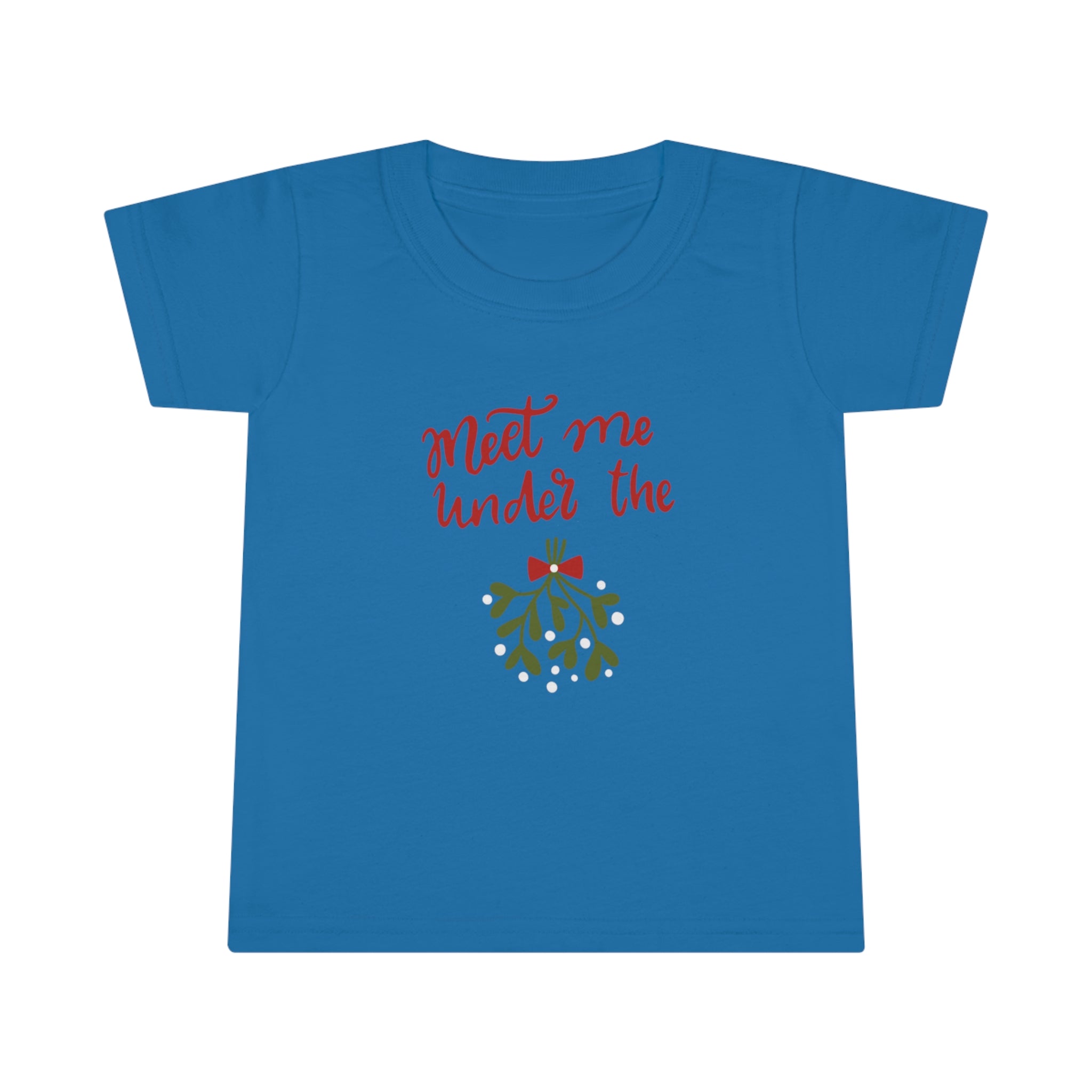 Meet Me Under The Mistletoe Toddler T-shirt