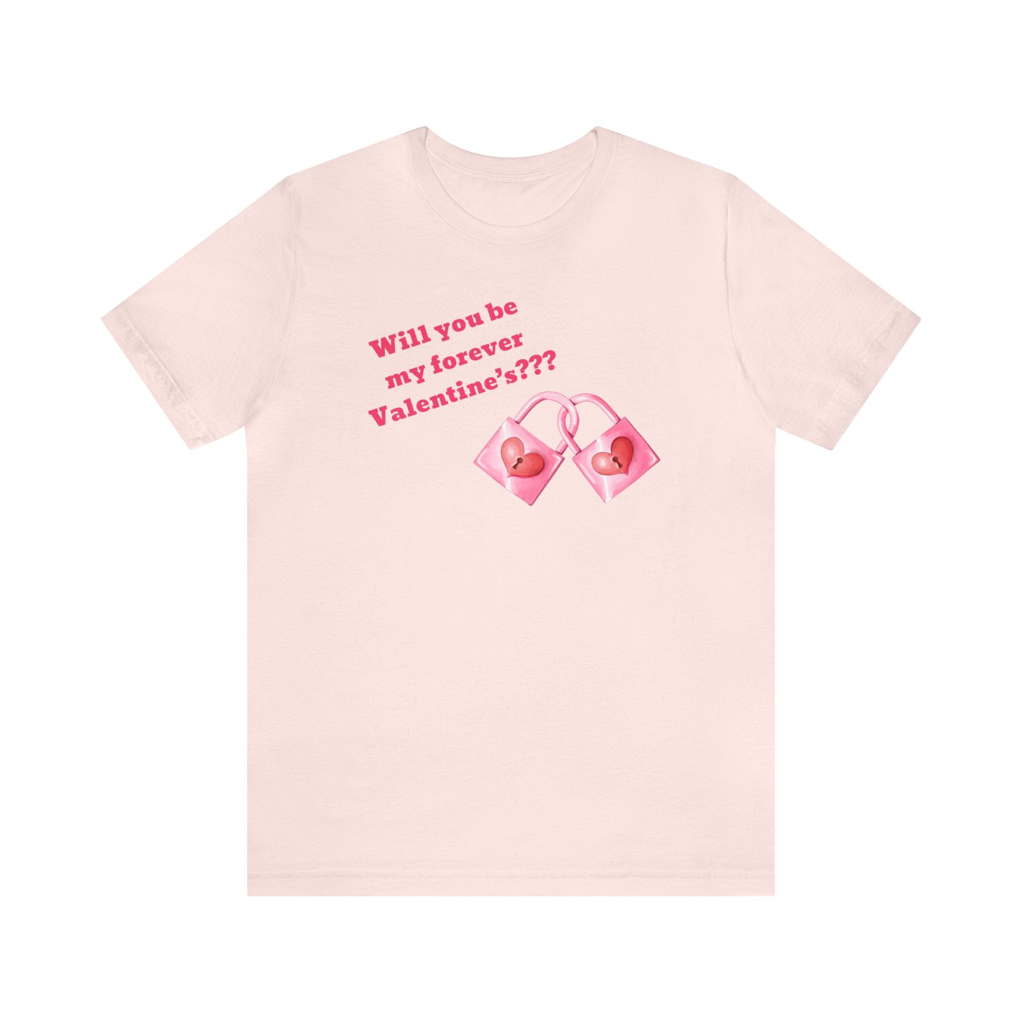 Will You Be My Forever Valentine?? Unisex Jersey Short Sleeve Tee
