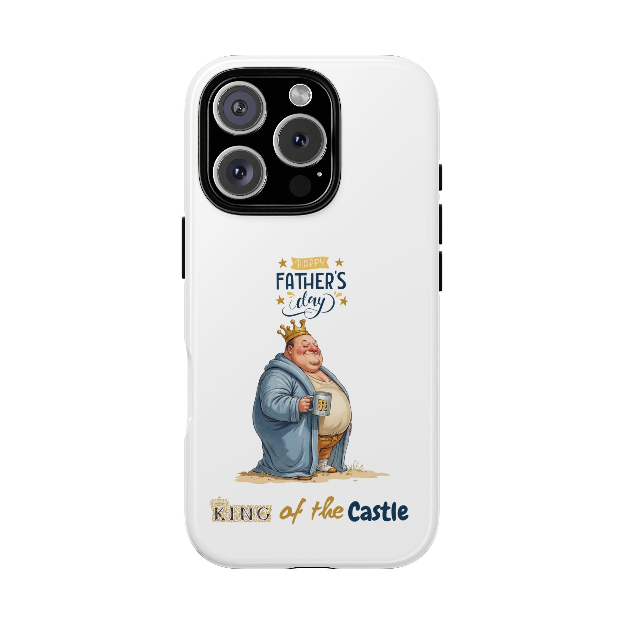 Father's Day King of the Castle Phone Case
