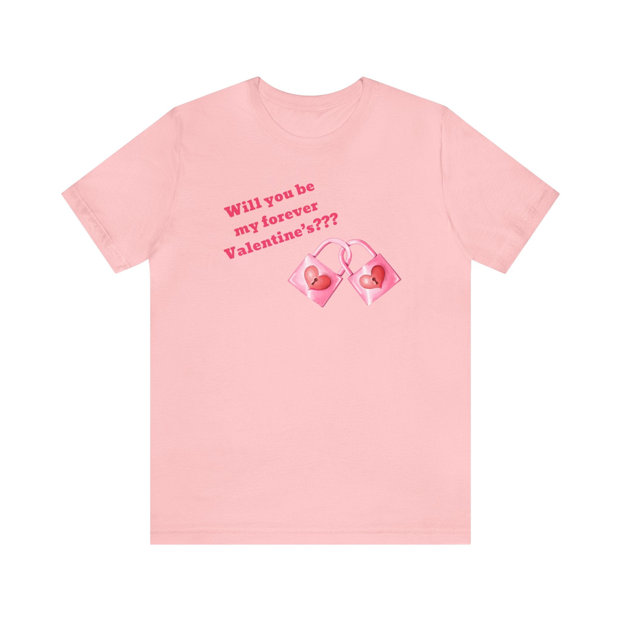 Will You Be My Forever Valentine?? Unisex Jersey Short Sleeve Tee