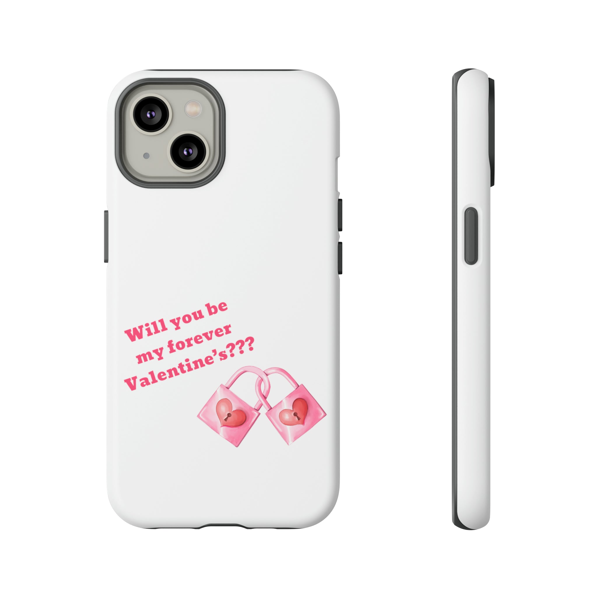 Will You Be My Forever Valentine?? Tough Cases