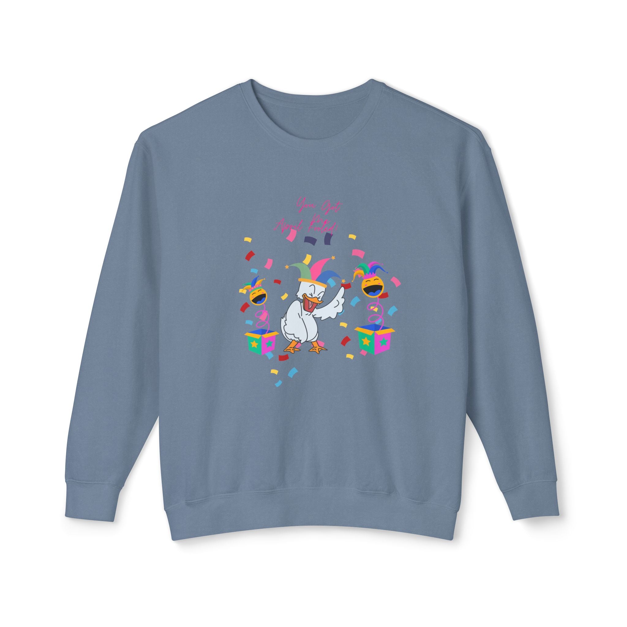 You Got Me April Fooled! Vibes Unisex Lightweight Crewneck Sweatshirt