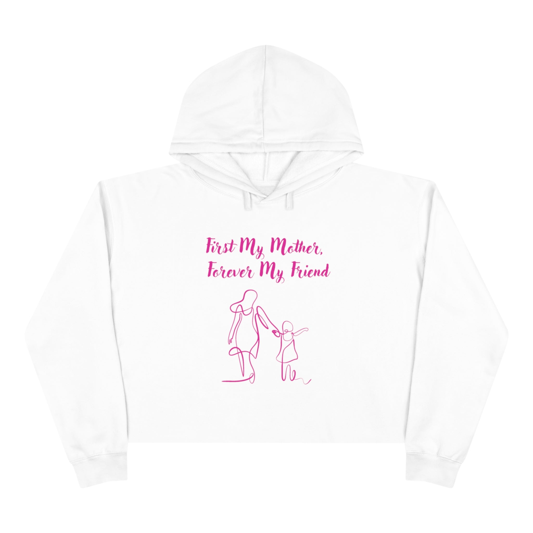 First My Mother Forever My Friend Crop Hoodie