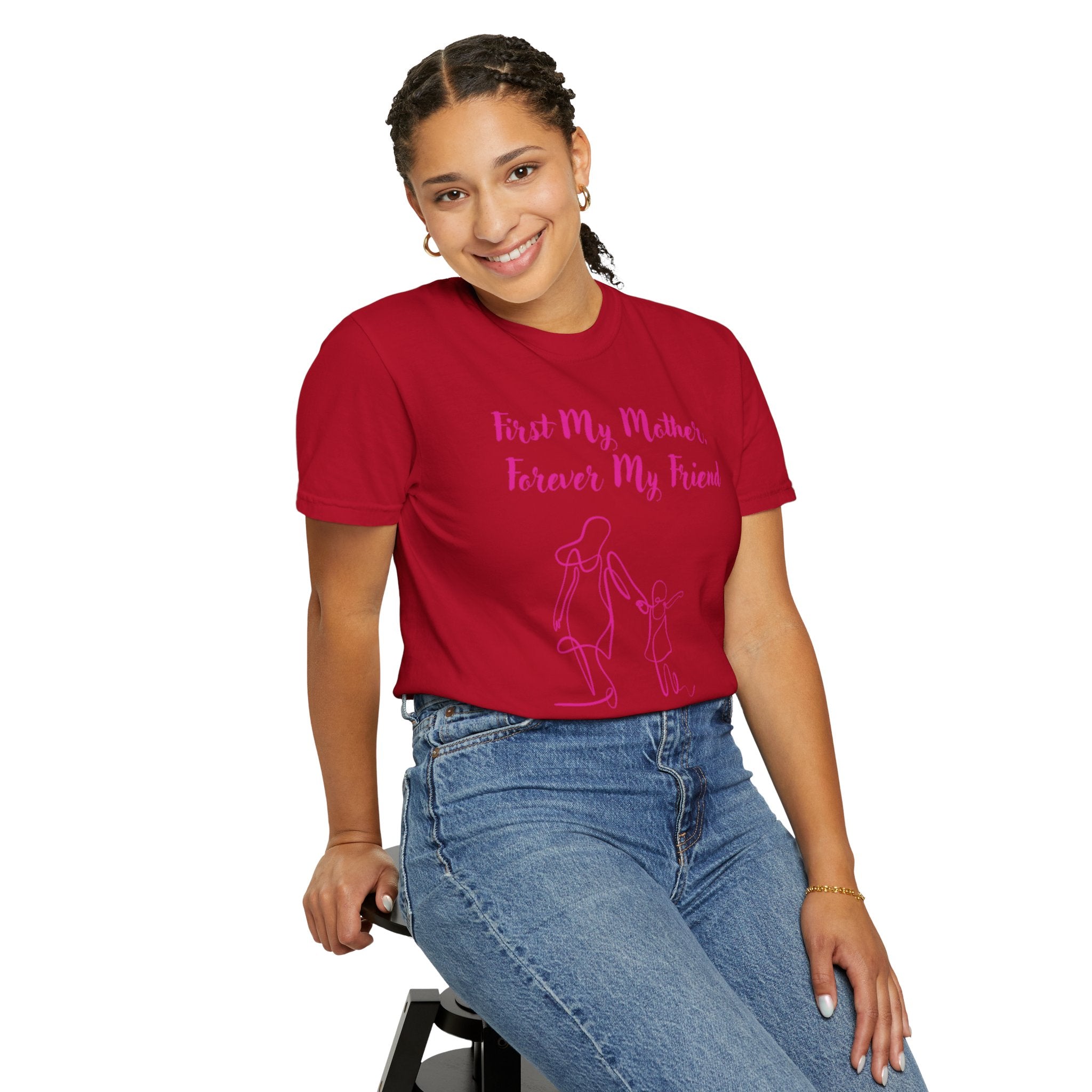 First My Mother Forever My Friend Unisex Garment-Dyed T-shirt